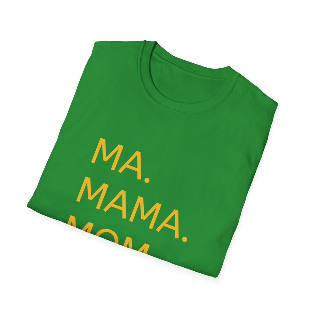 Ma. Mama. Mom. Bruh. T-Shirt — Funny Mom Title Tee