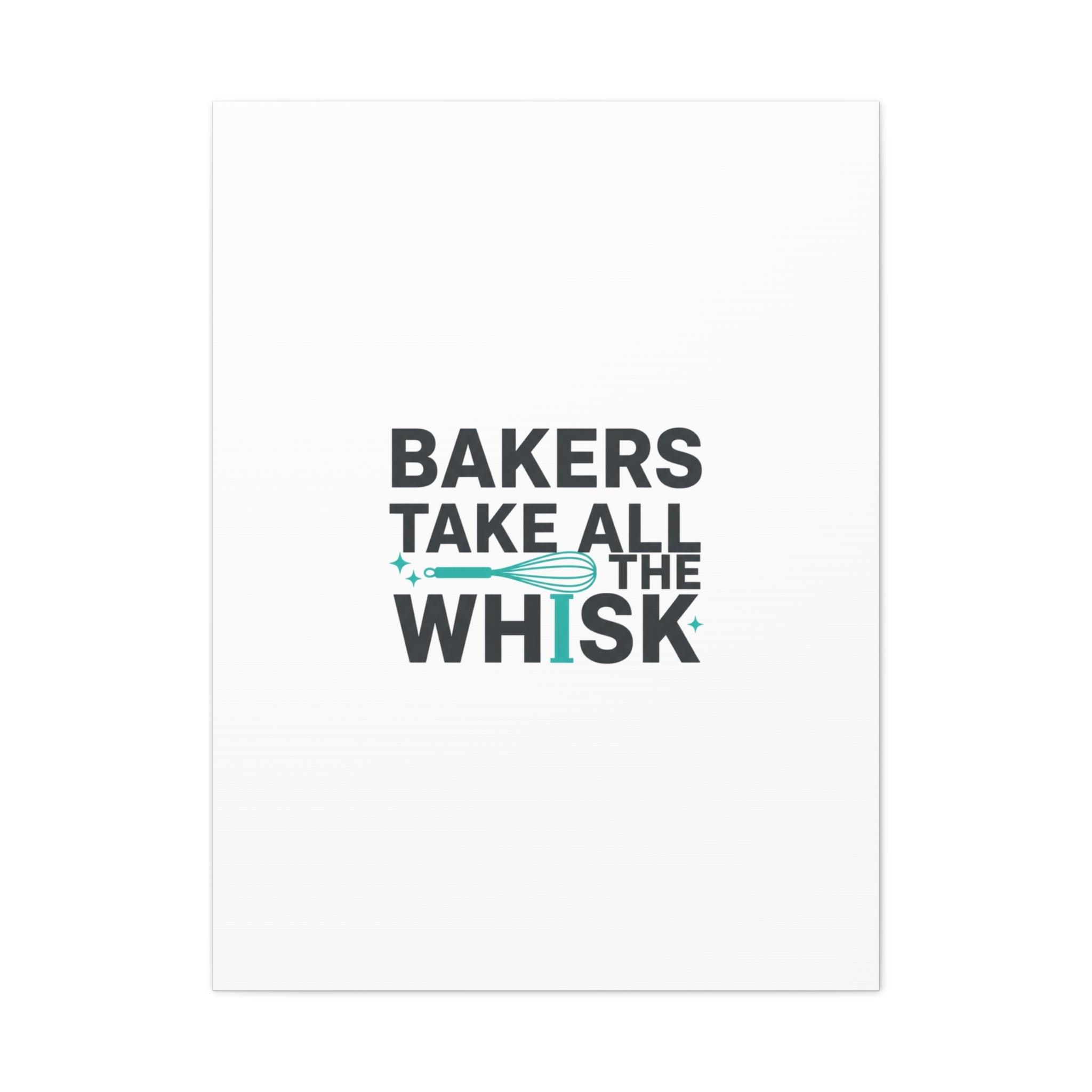 Bakers Take All The Whisk Canvas, Kitchen Pun Minimalism, cooking humor wall art