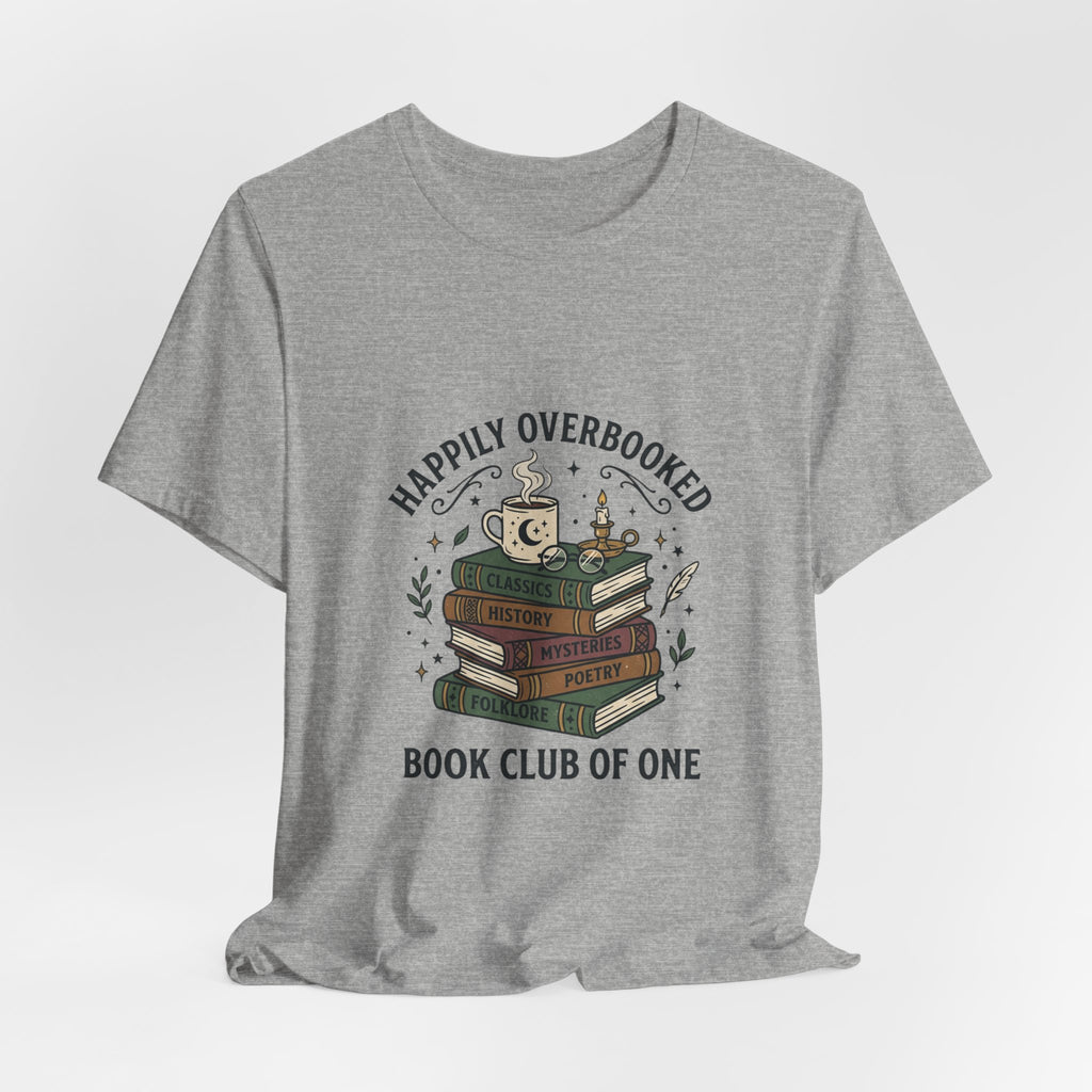 Happily Overbooked Bookish Tee | Book Lover Shirt, Reading Shirt