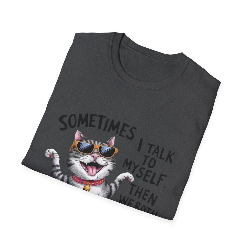 Funny Cat T-Shirt — "Sometimes I Talk To Myself, Then We Both Laugh" Graphic Tee