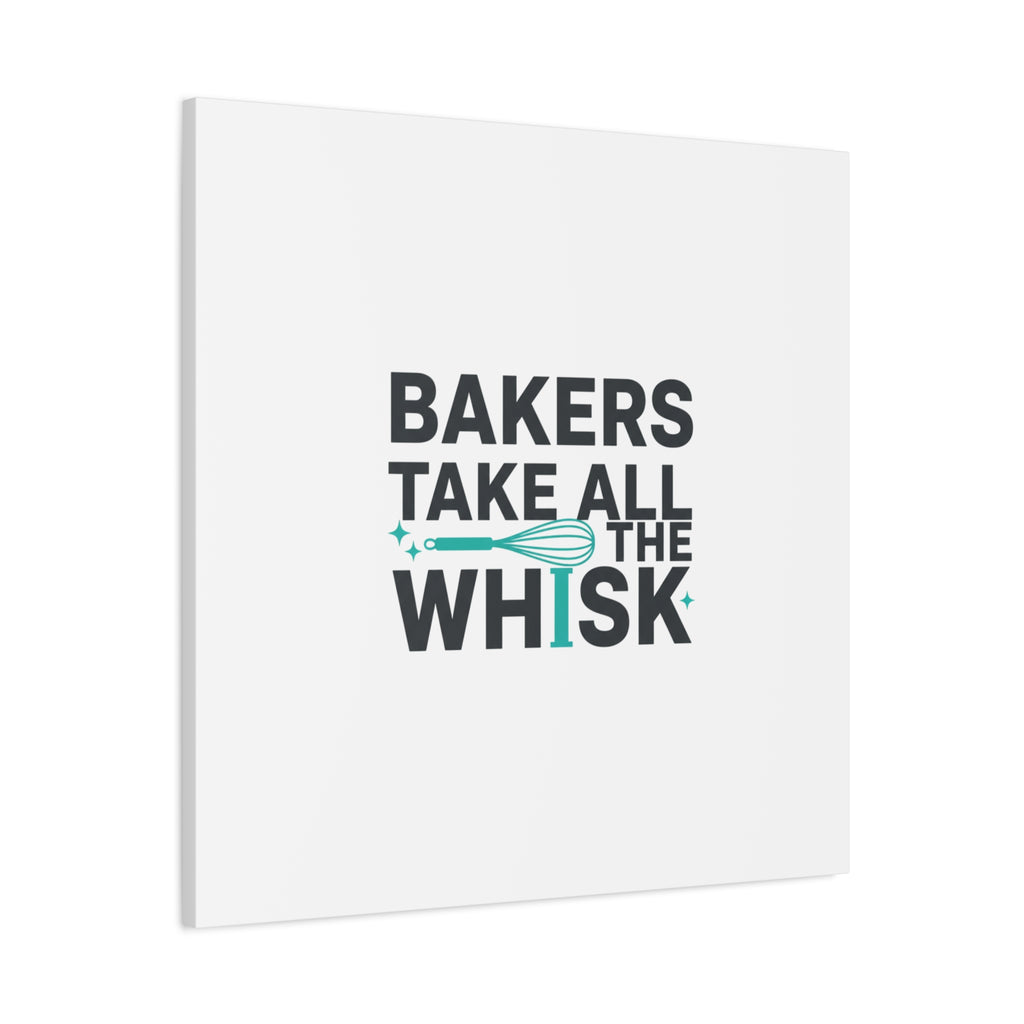 Bakers Take All The Whisk Canvas, Kitchen Pun Minimalism, cooking humor wall art