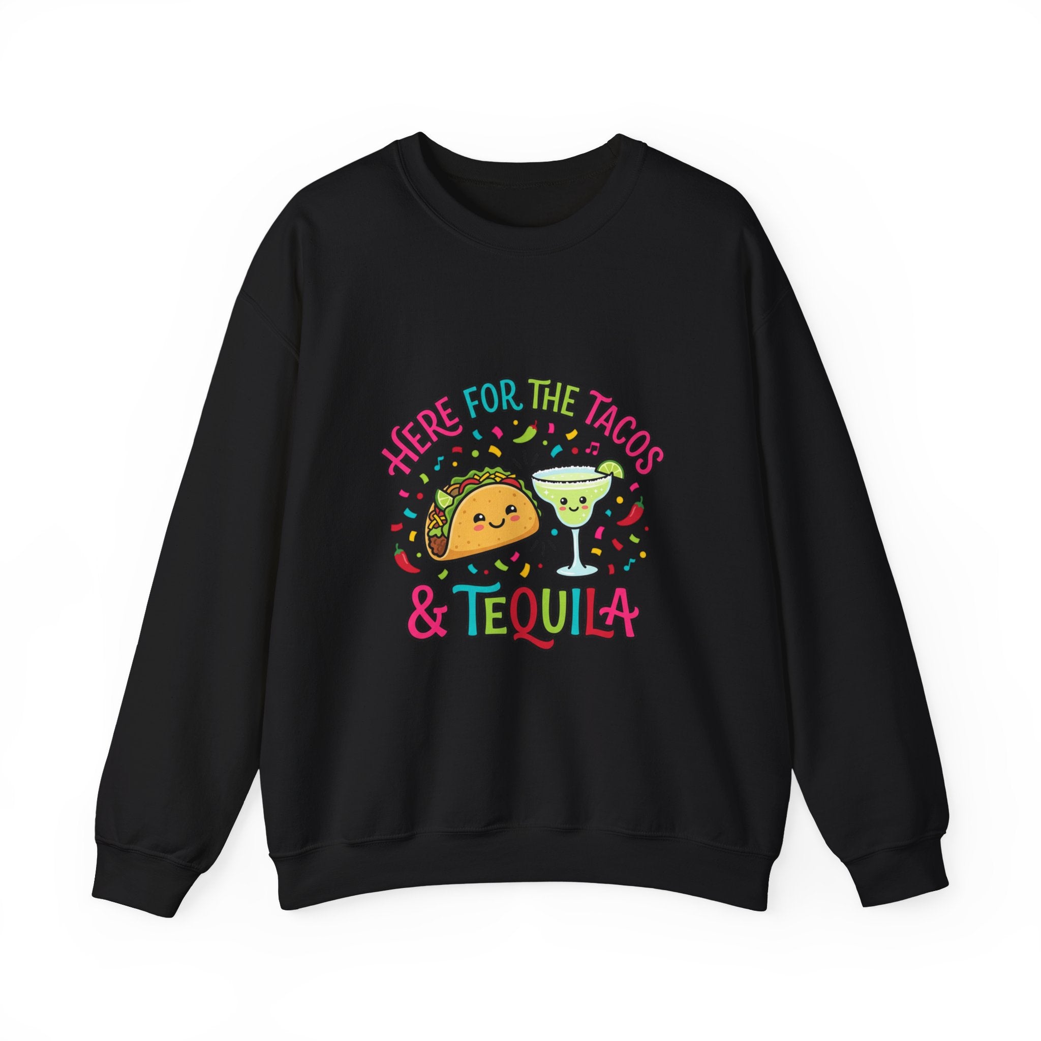 Here for the Tacos & Tequila Sweatshirt | Cinco de Mayo taco margarita party shirt