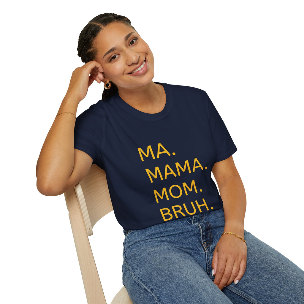 Ma. Mama. Mom. Bruh. T-Shirt — Funny Mom Title Tee