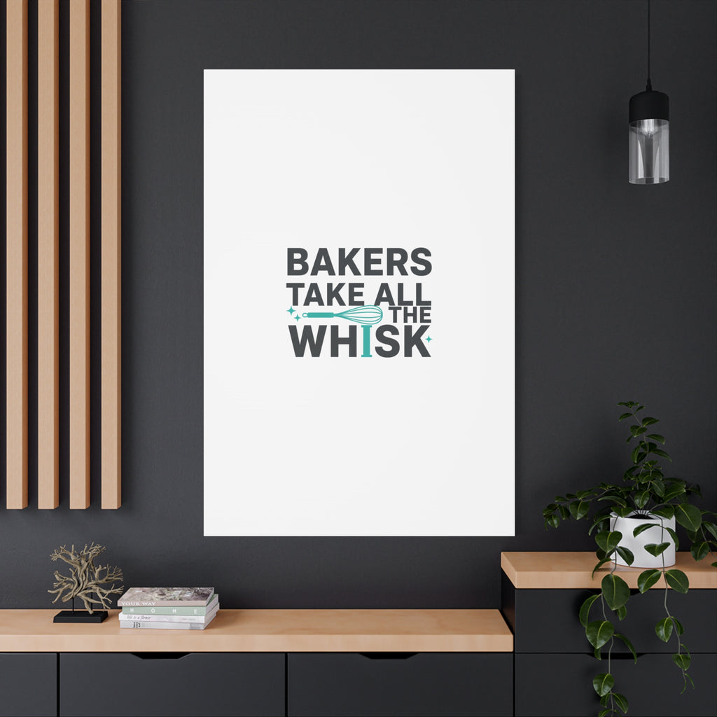 Bakers Take All The Whisk Canvas, Kitchen Pun Minimalism, cooking humor wall art