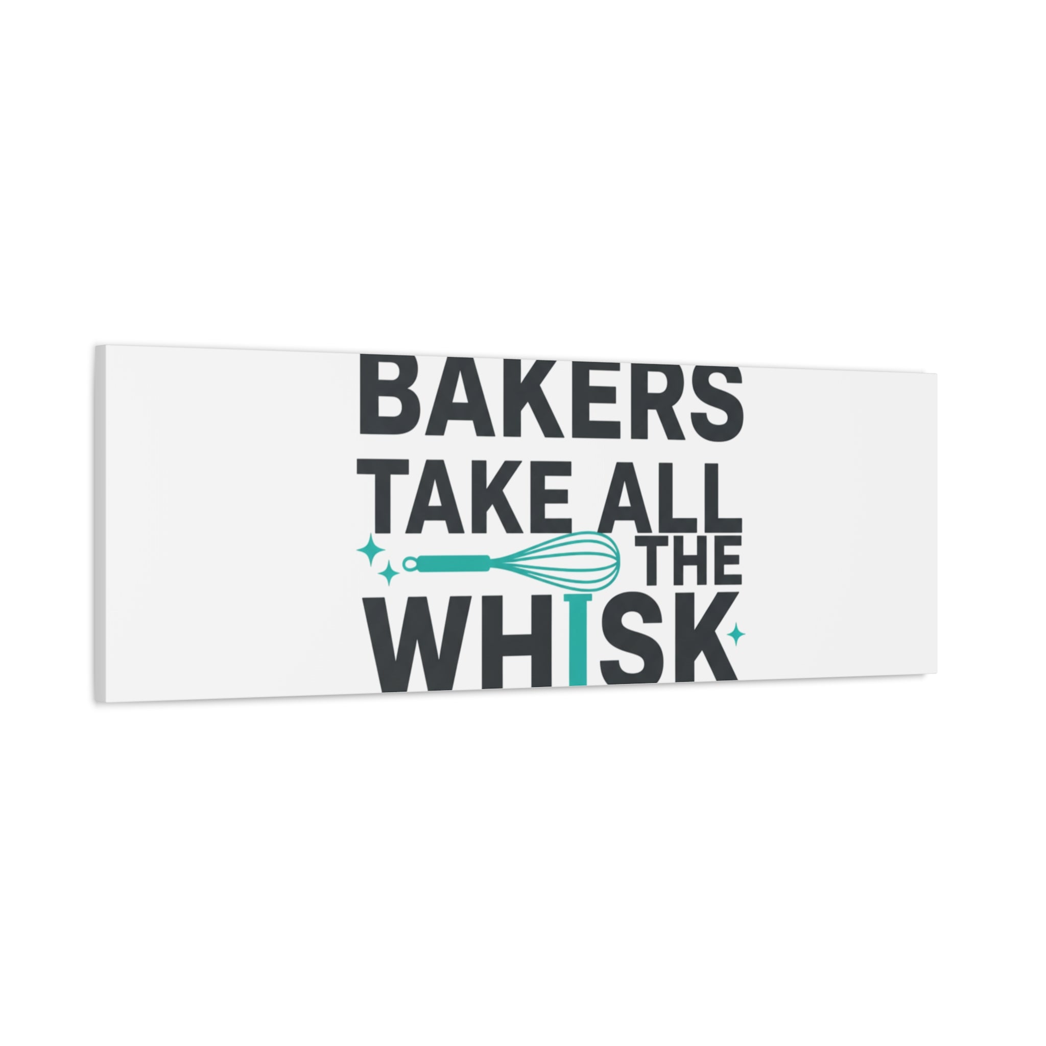 Bakers Take All The Whisk Canvas, Kitchen Pun Minimalism, cooking humor wall art