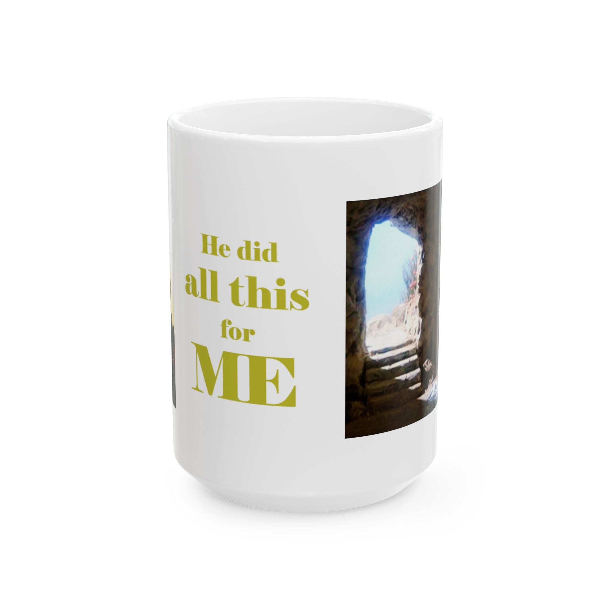 He Did All This For Me Mug — Christian Easter Resurrection Ceramic Coffee Cup (11oz, 15oz)
