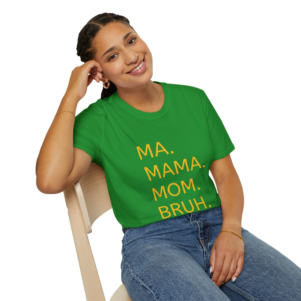 Ma. Mama. Mom. Bruh. T-Shirt — Funny Mom Title Tee