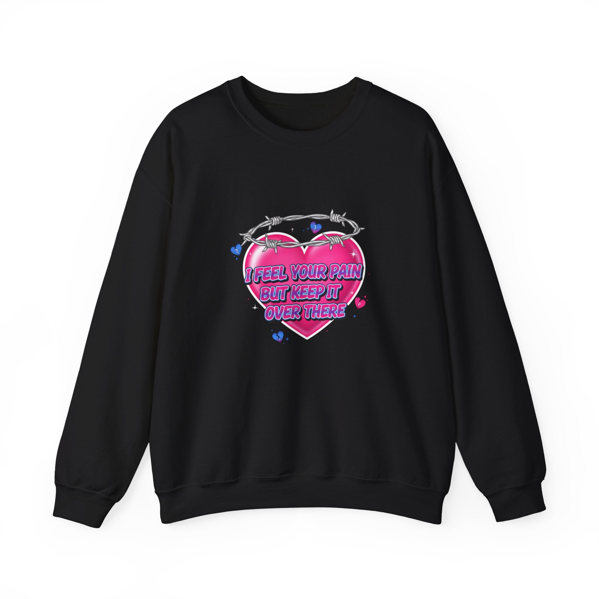 I Feel Your Pain But Keep It Over There Crewneck Sweatshirt | airbrush shirt, Y2K graffiti