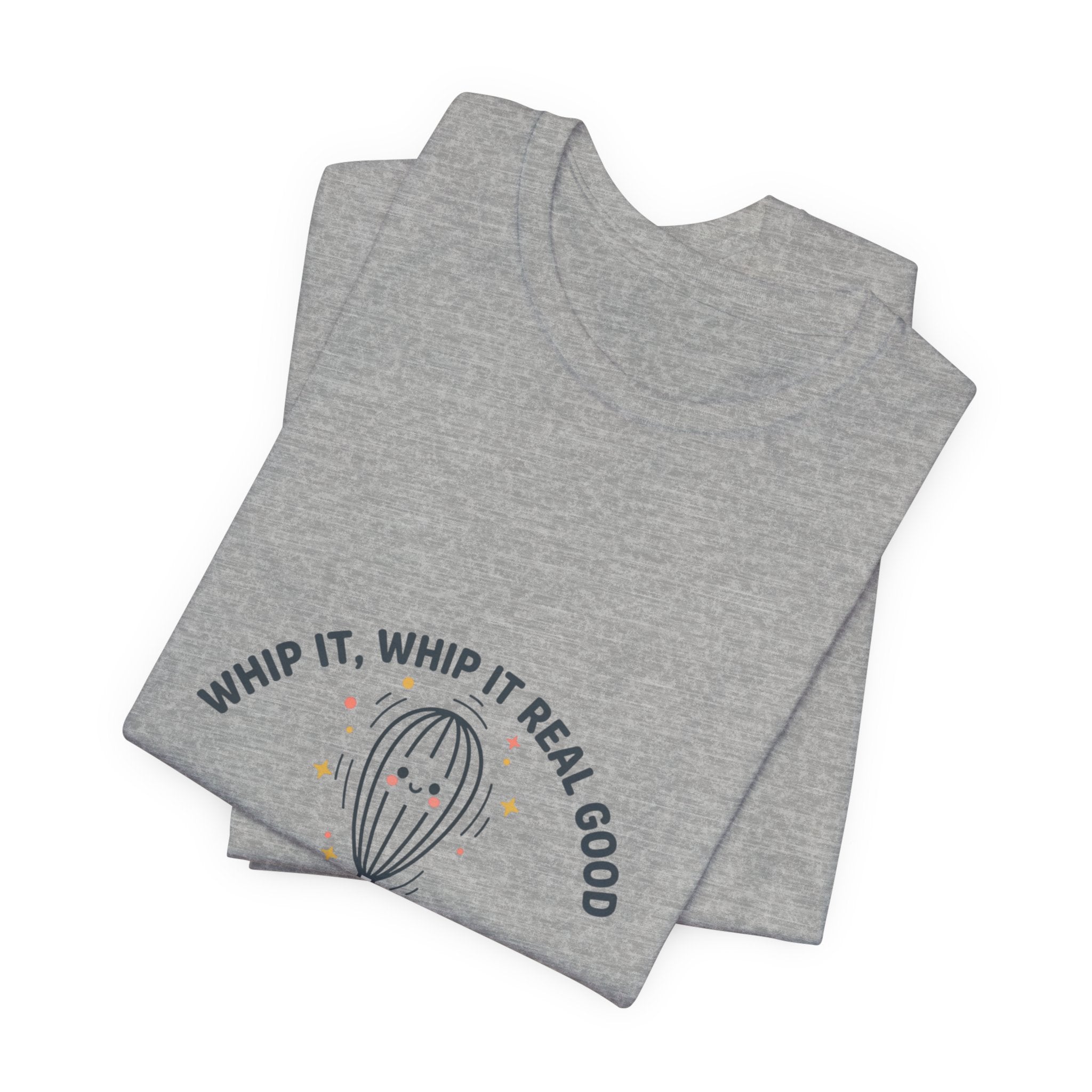 Whip It Whip It Real Good Tee | kitchen pun, cooking humor