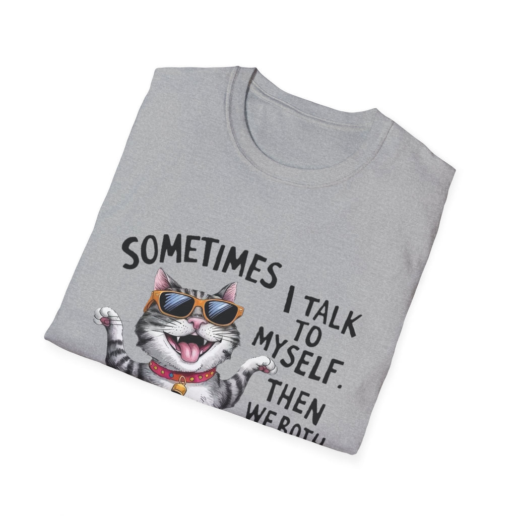 Funny Cat T-Shirt — "Sometimes I Talk To Myself, Then We Both Laugh" Graphic Tee