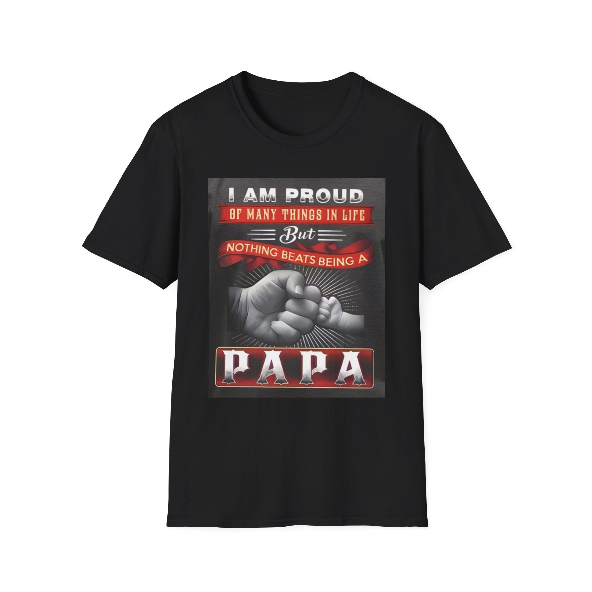 Papa Proud T-Shirt – "I Am Proud of Many Things… Nothing Beats Being a Papa" Father's Day Gift