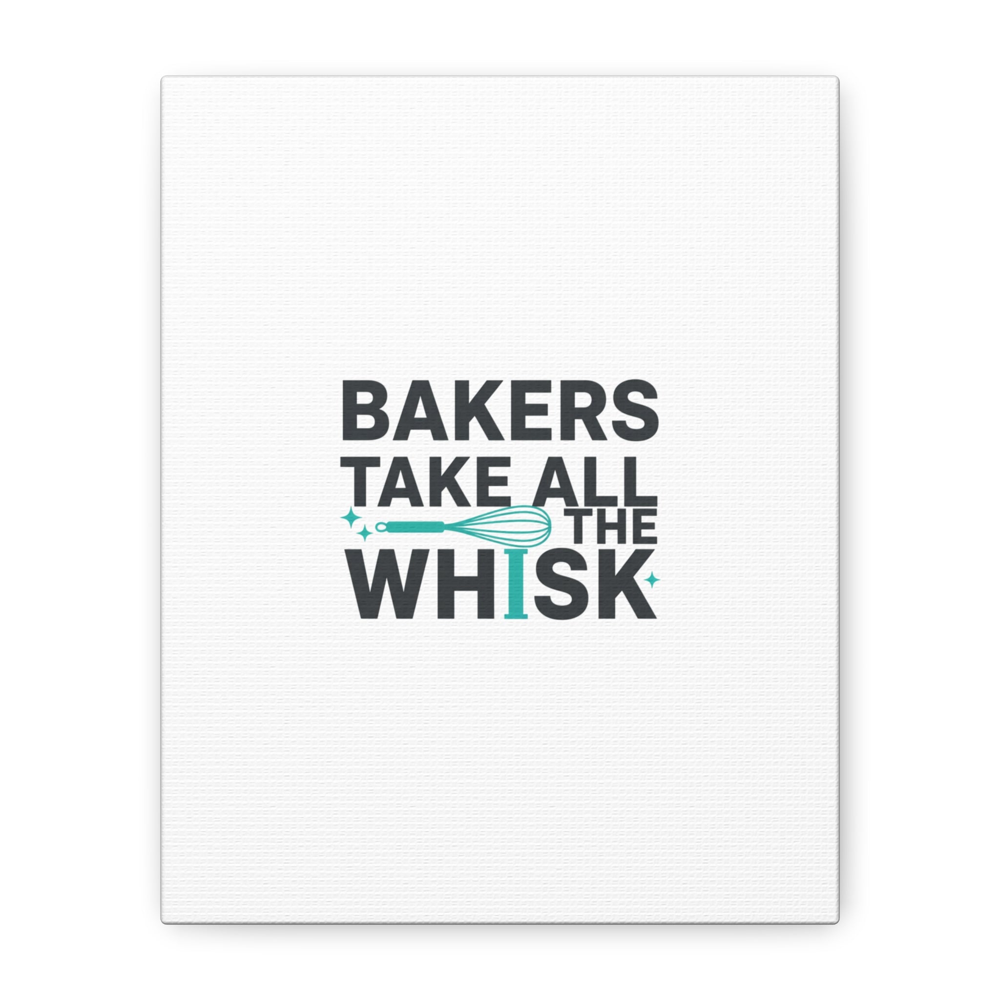 Bakers Take All The Whisk Canvas, Kitchen Pun Minimalism, cooking humor wall art