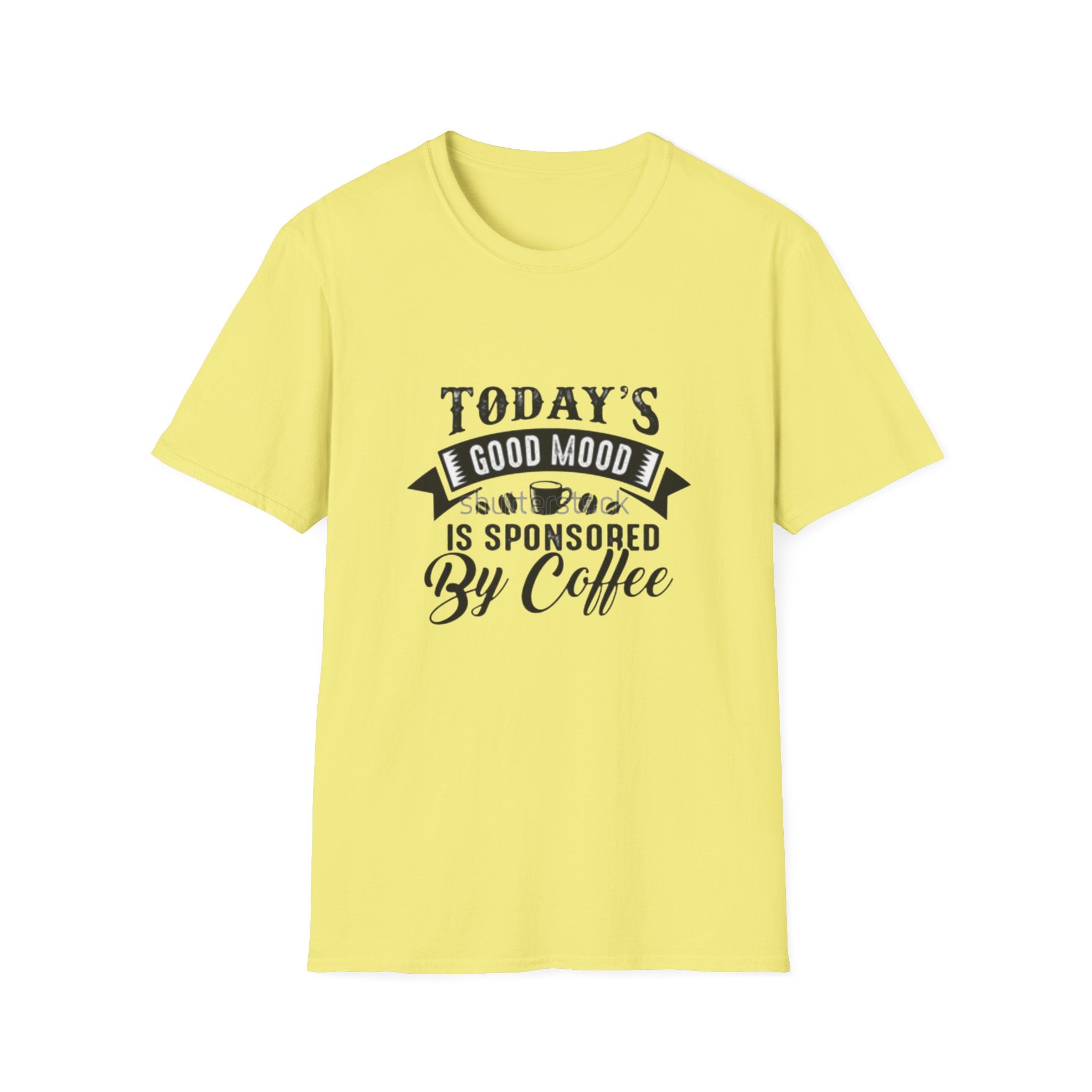 T-Shirt — "Today's Good Mood Is Sponsored By Coffee" Graphic Tee