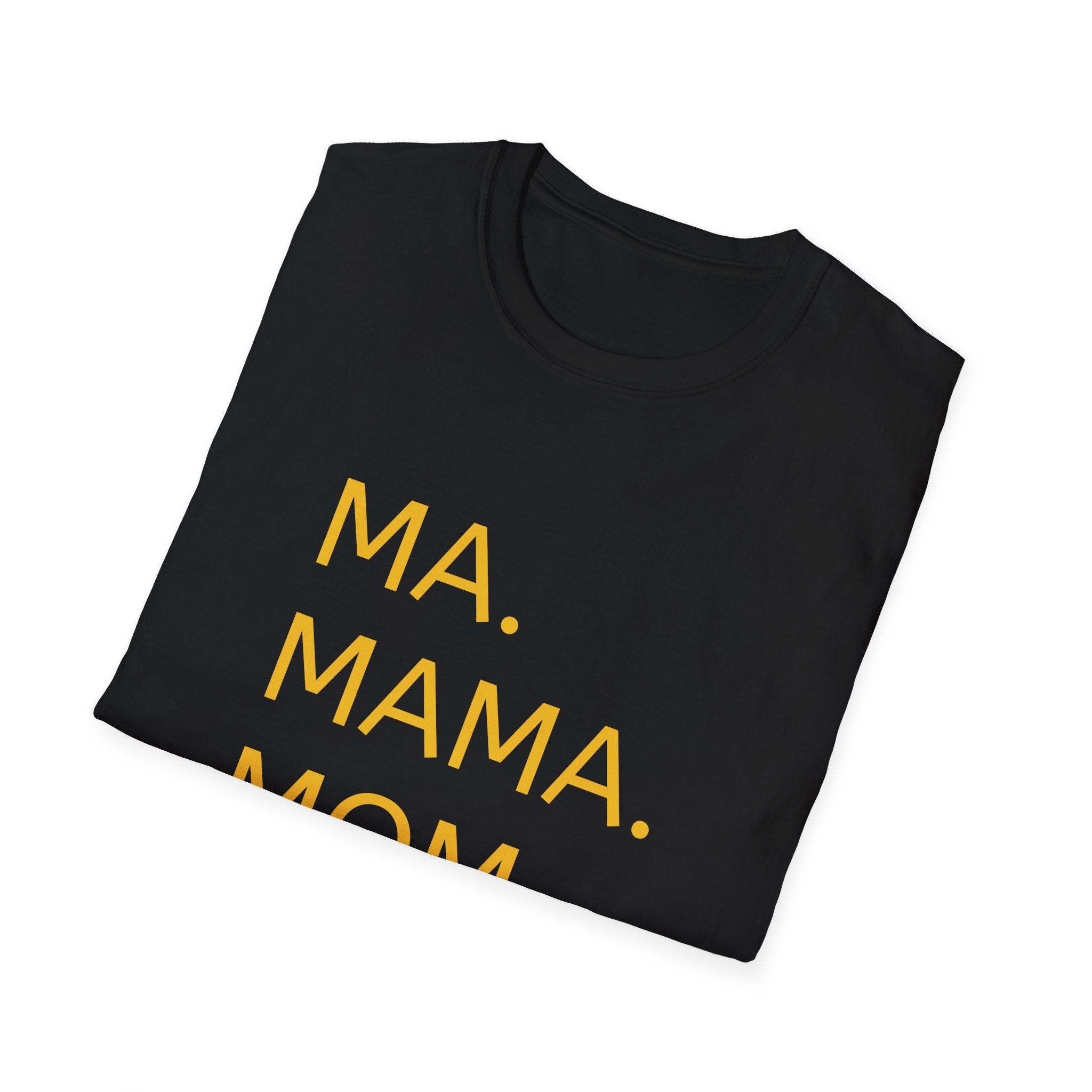 Ma. Mama. Mom. Bruh. T-Shirt — Funny Mom Title Tee