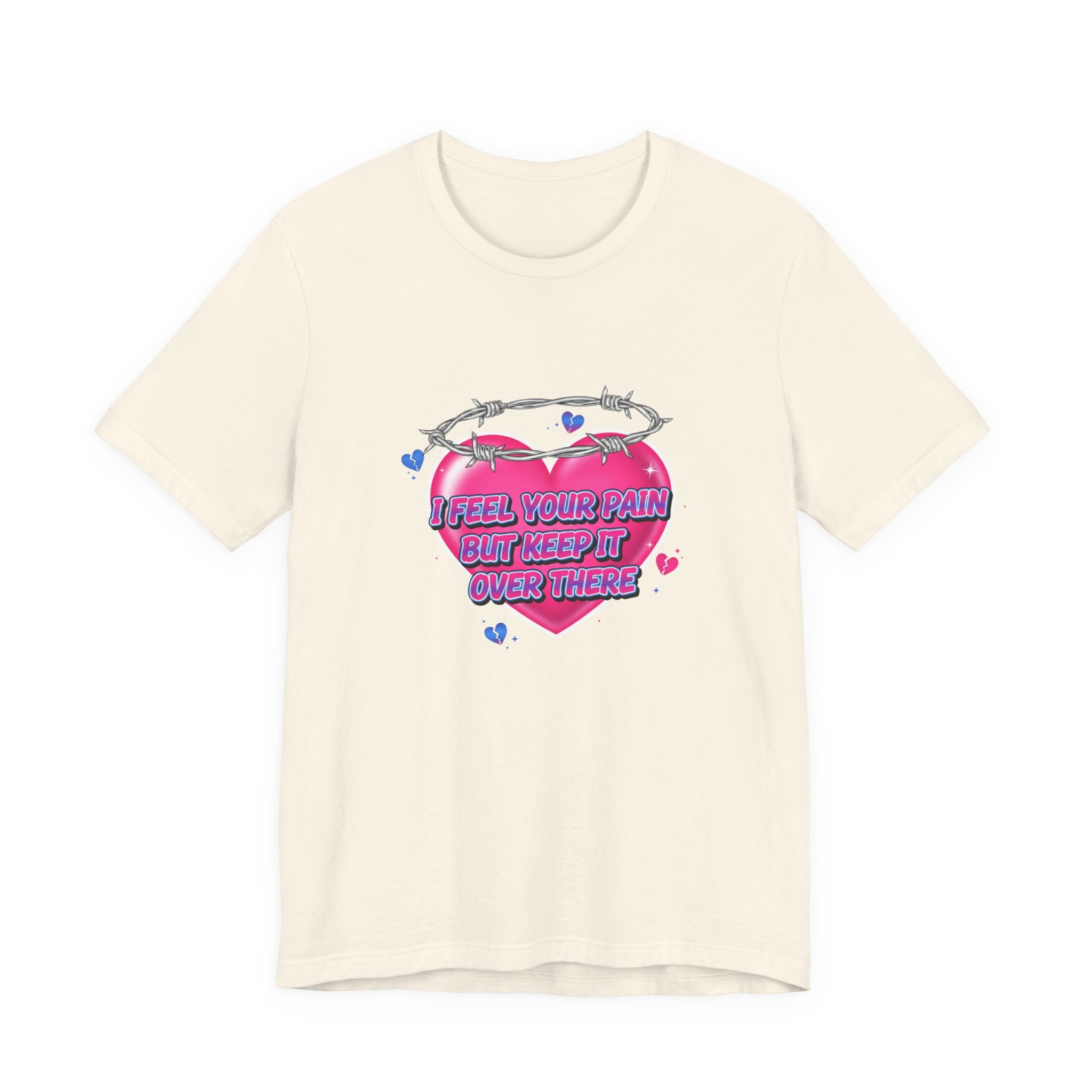 I Feel Your Pain But Keep It Over There Tee | airbrush shirt, Y2K graffiti