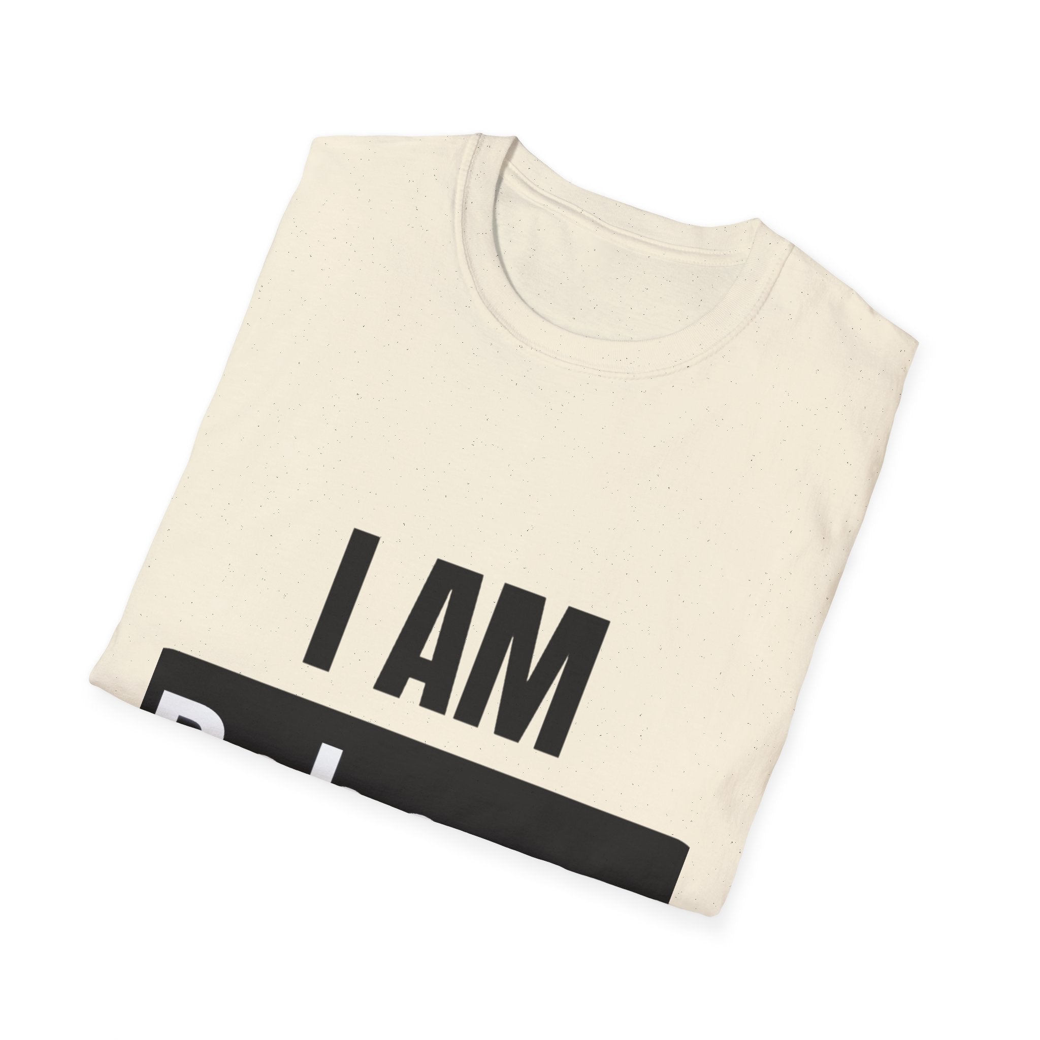 I AM Rebecca T-Shirt — Personalized Name Tee, Bold Statement Shirt for Women & Men