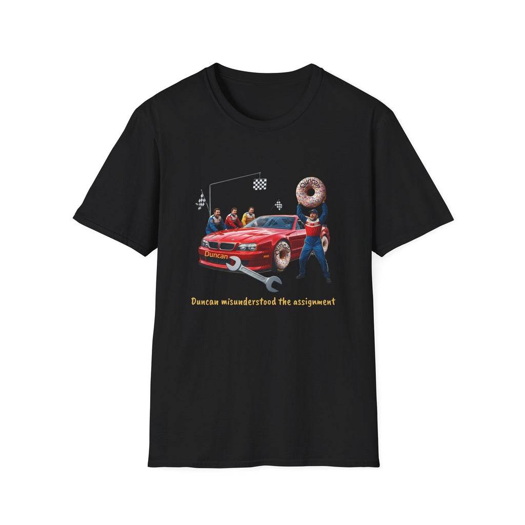 Duncan Misunderstood the Assignment Nascar T-Shirt | Funny Car Donut Racing Design