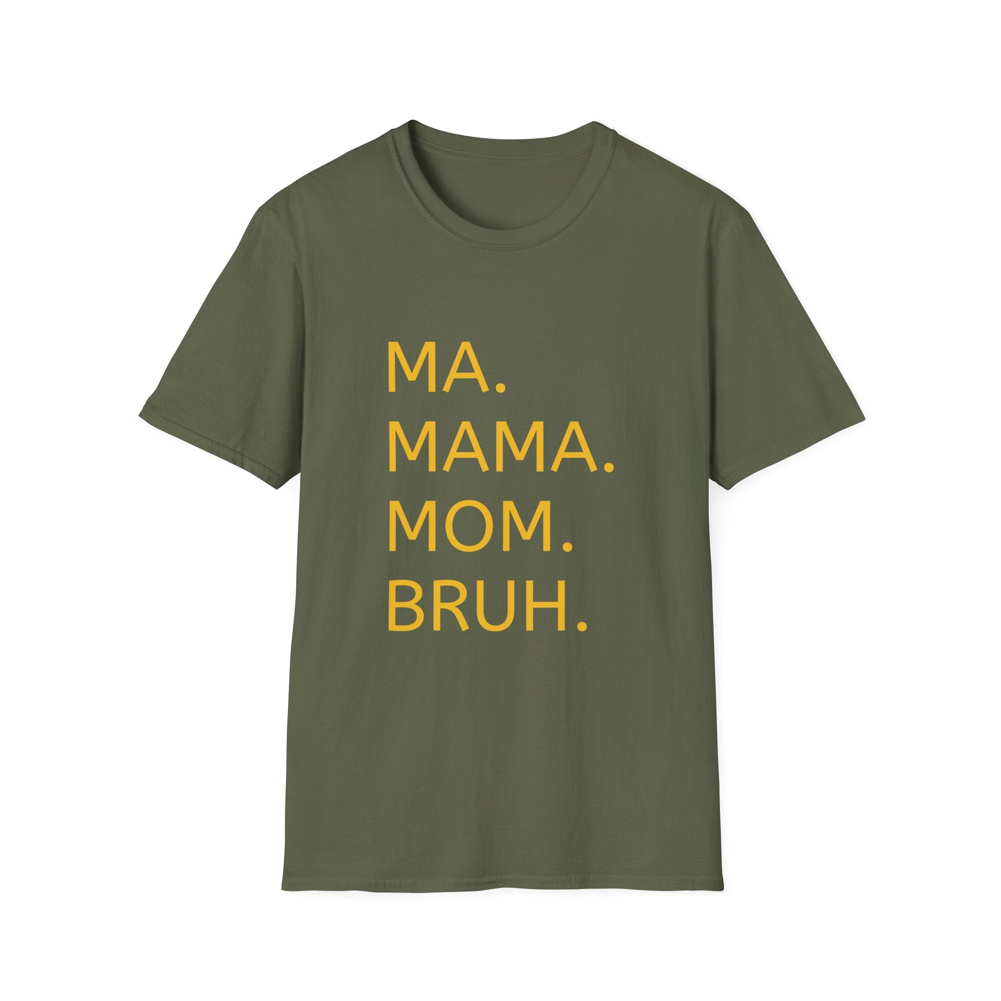 Ma. Mama. Mom. Bruh. T-Shirt — Funny Mom Title Tee