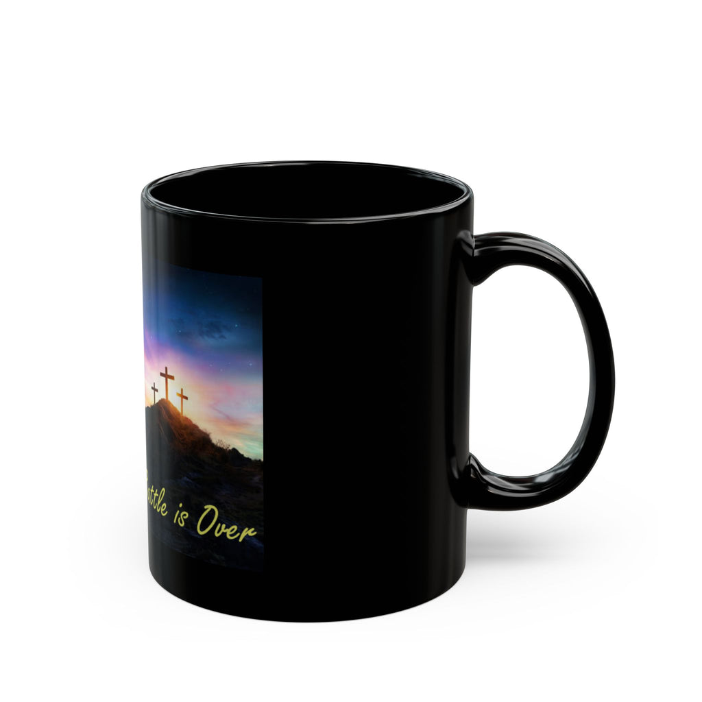 Christian Easter Mug — "It Is Finished / The Battle Is Over" Black Coffee Cup (11oz, 15oz)