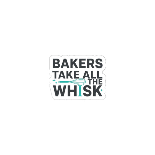 Bakers Take All the Whisk Sticker | Kitchen Pun, Cooking Humor
