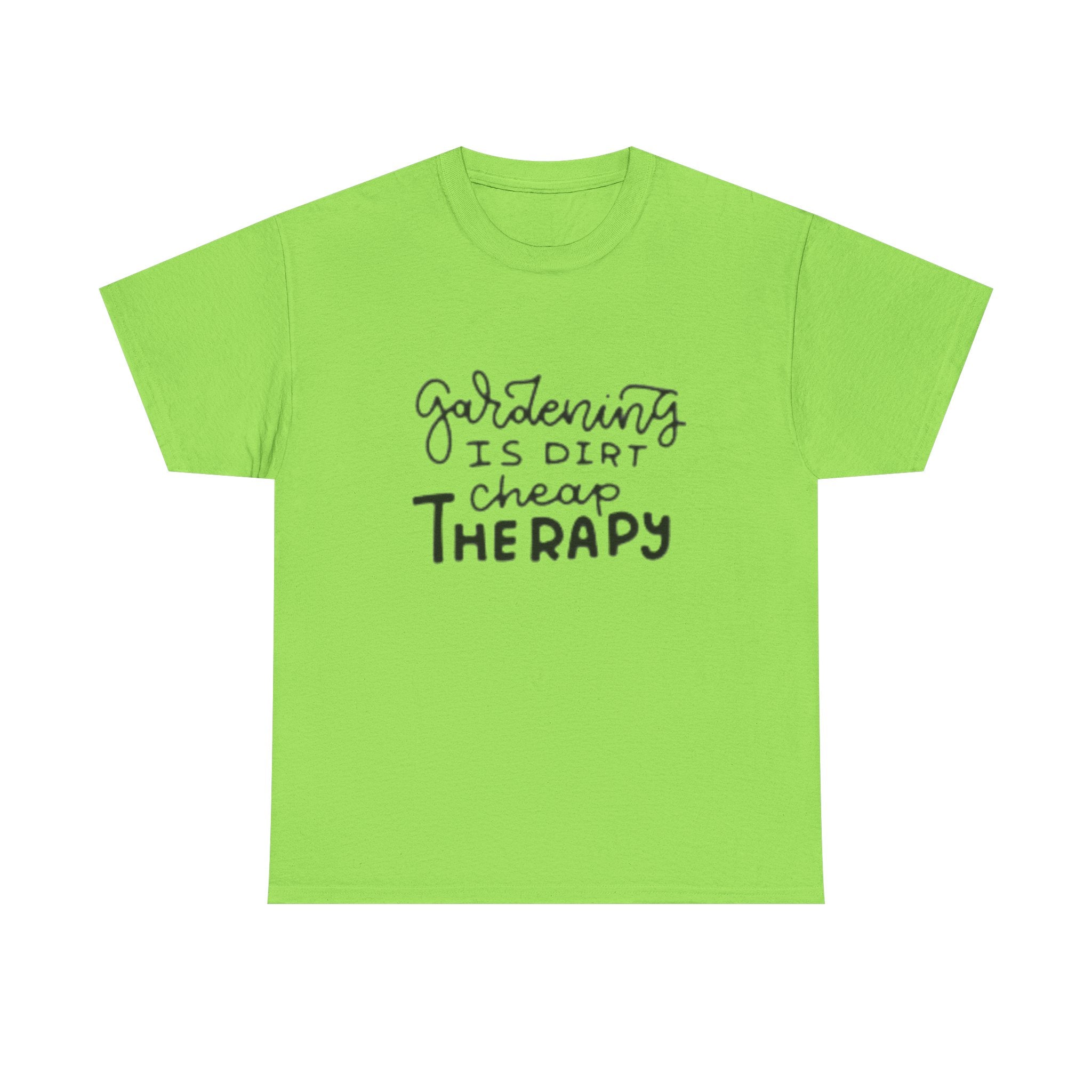Gardening Is Dirt Cheap Therapy T-Shirt