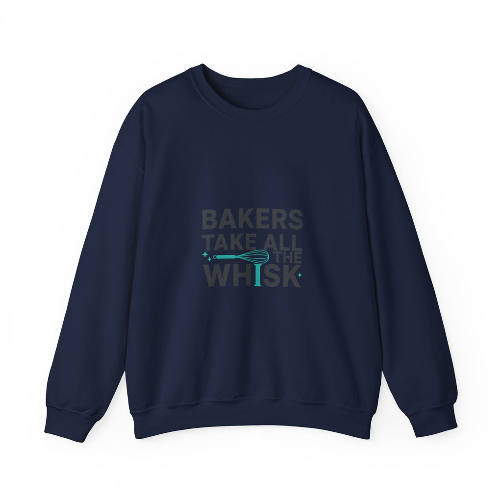 Bakers Take All The Whisk Sweatshirt | kitchen pun, cooking humor