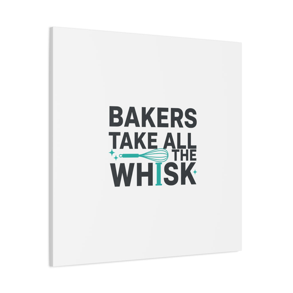 Bakers Take All The Whisk Canvas, Kitchen Pun Minimalism, cooking humor wall art