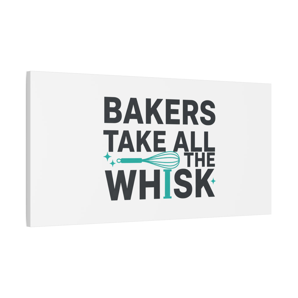 Bakers Take All The Whisk Canvas, Kitchen Pun Minimalism, cooking humor wall art