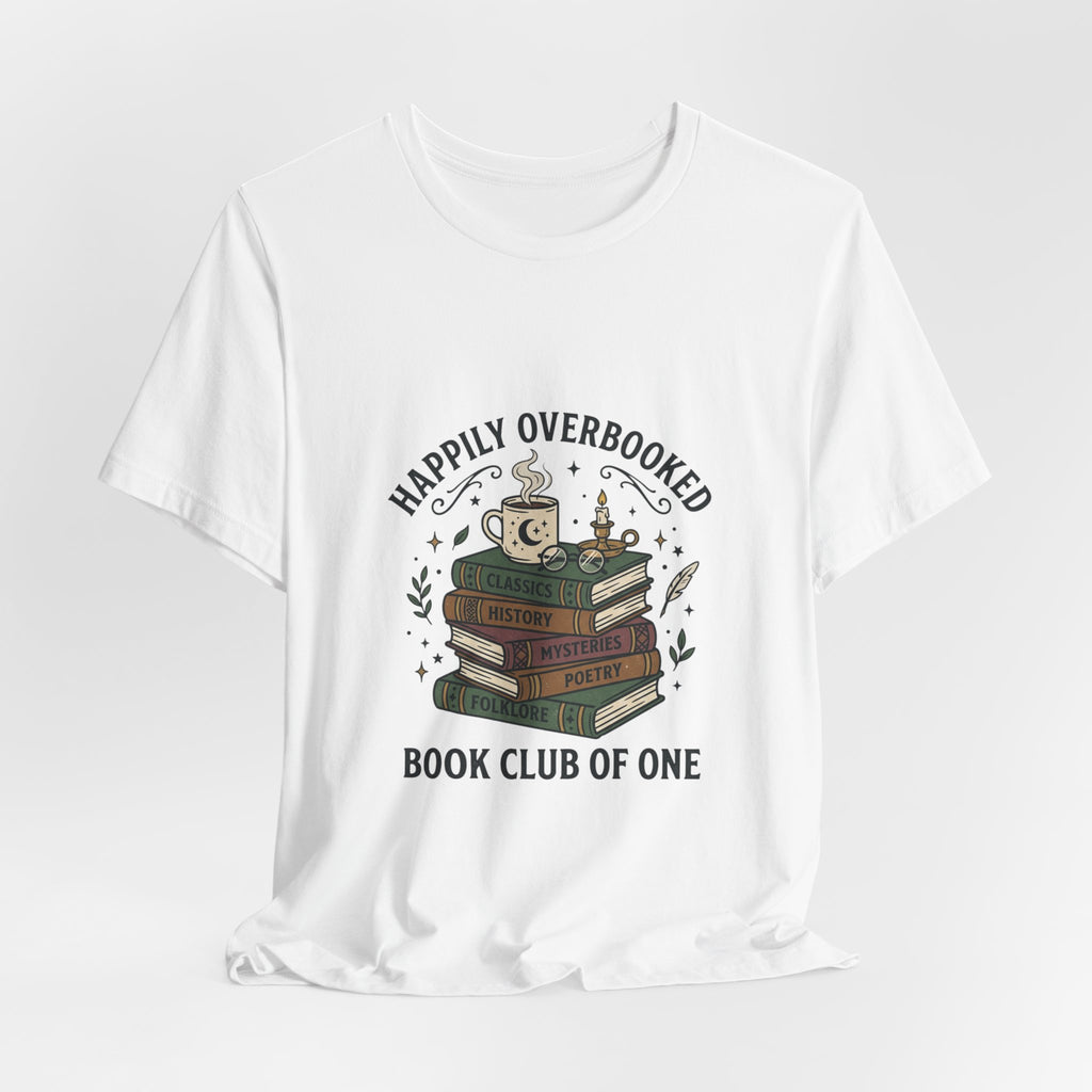 Happily Overbooked Bookish Tee | Book Lover Shirt, Reading Shirt