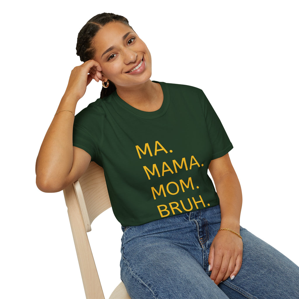 Ma. Mama. Mom. Bruh. T-Shirt — Funny Mom Title Tee