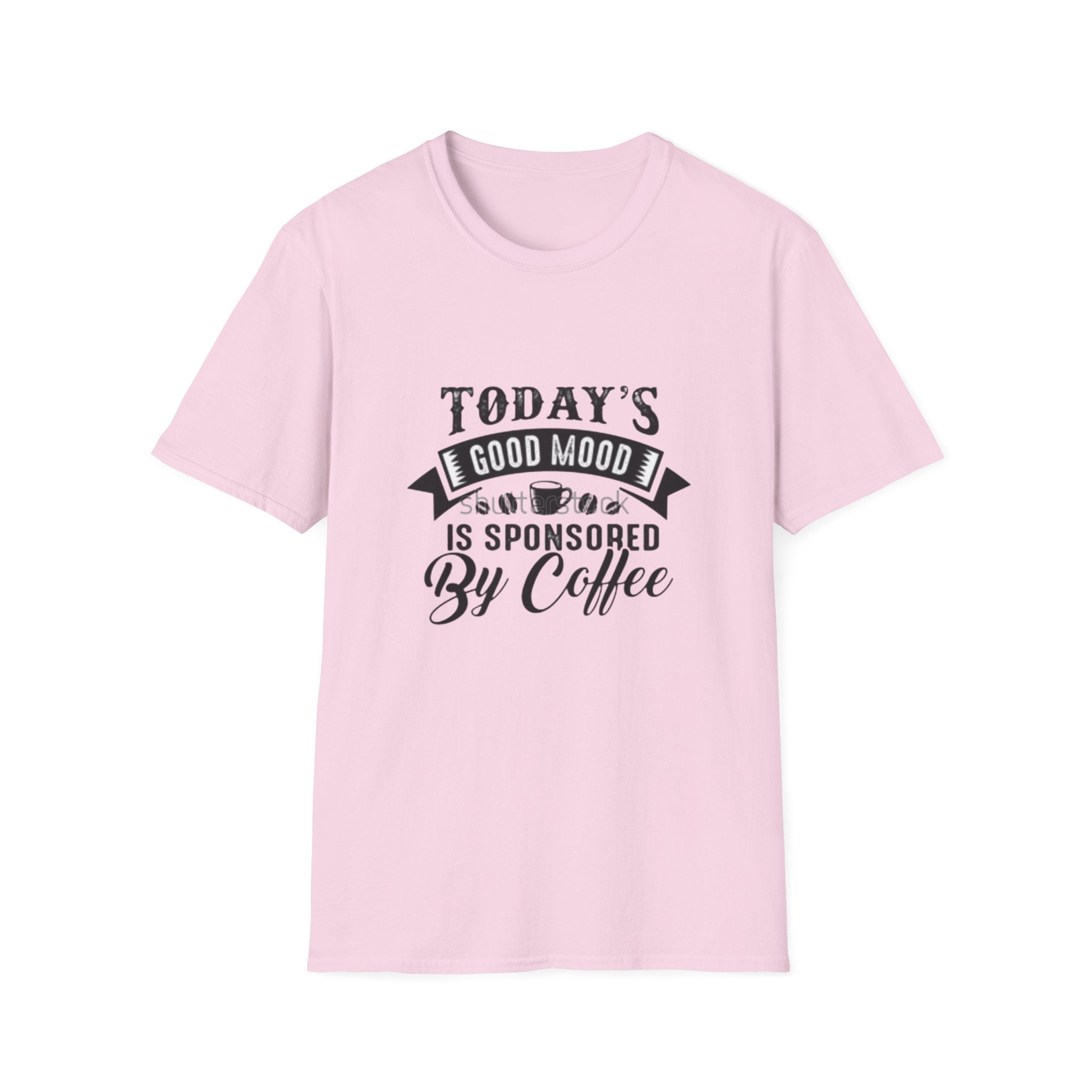 T-Shirt — "Today's Good Mood Is Sponsored By Coffee" Graphic Tee
