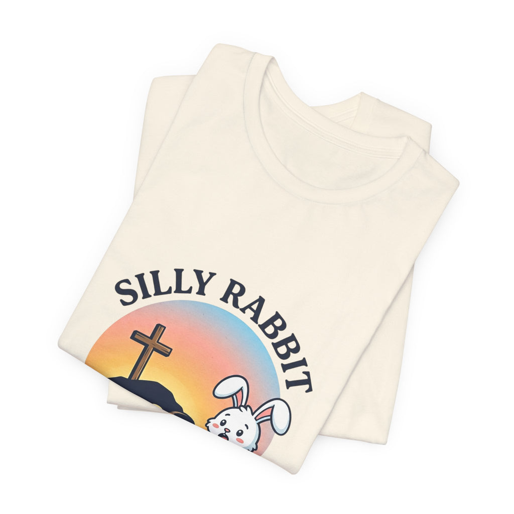 He Is Risen 'Silly Rabbit' Christian Easter Shirt | Faith-Based Humor