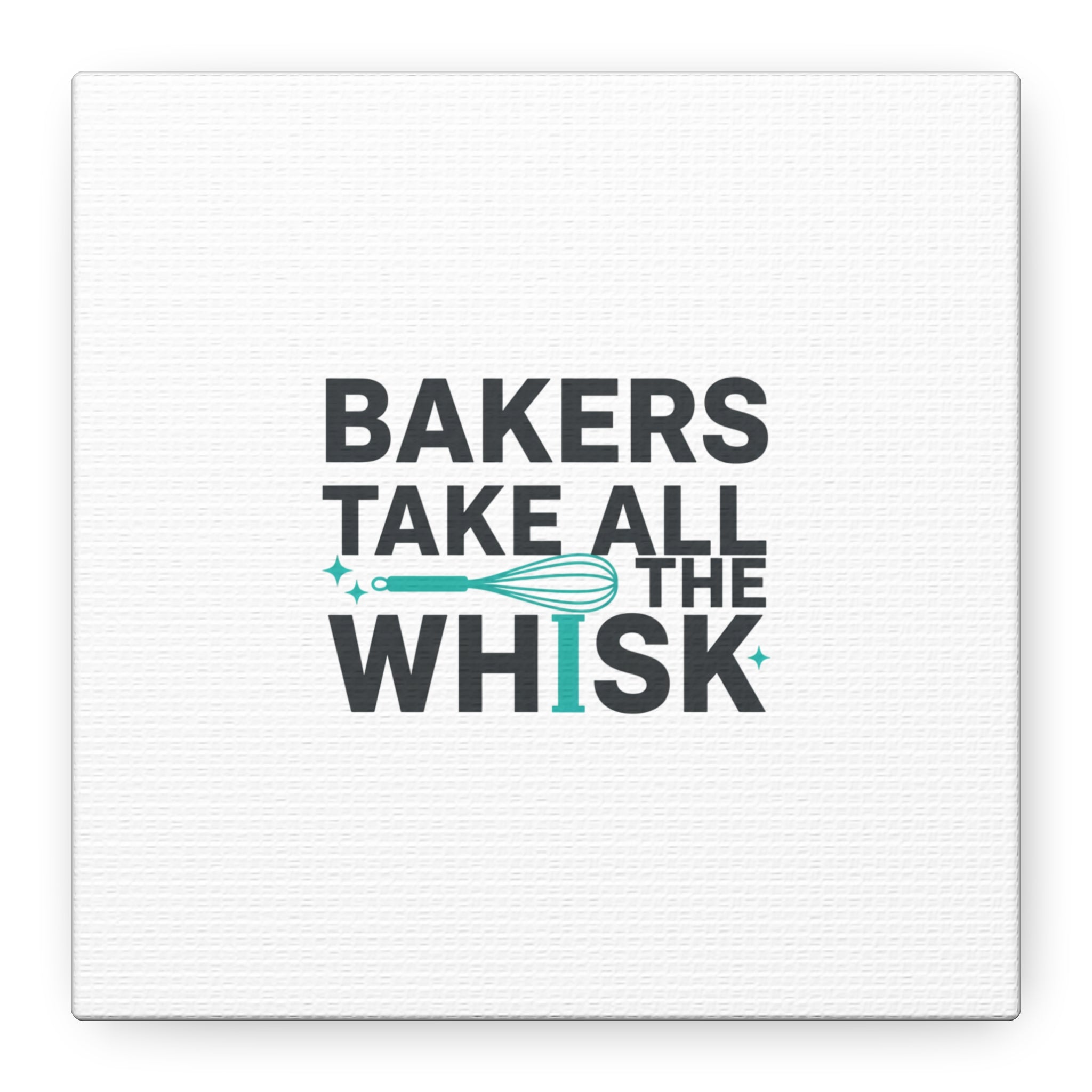 Bakers Take All The Whisk Canvas, Kitchen Pun Minimalism, cooking humor wall art