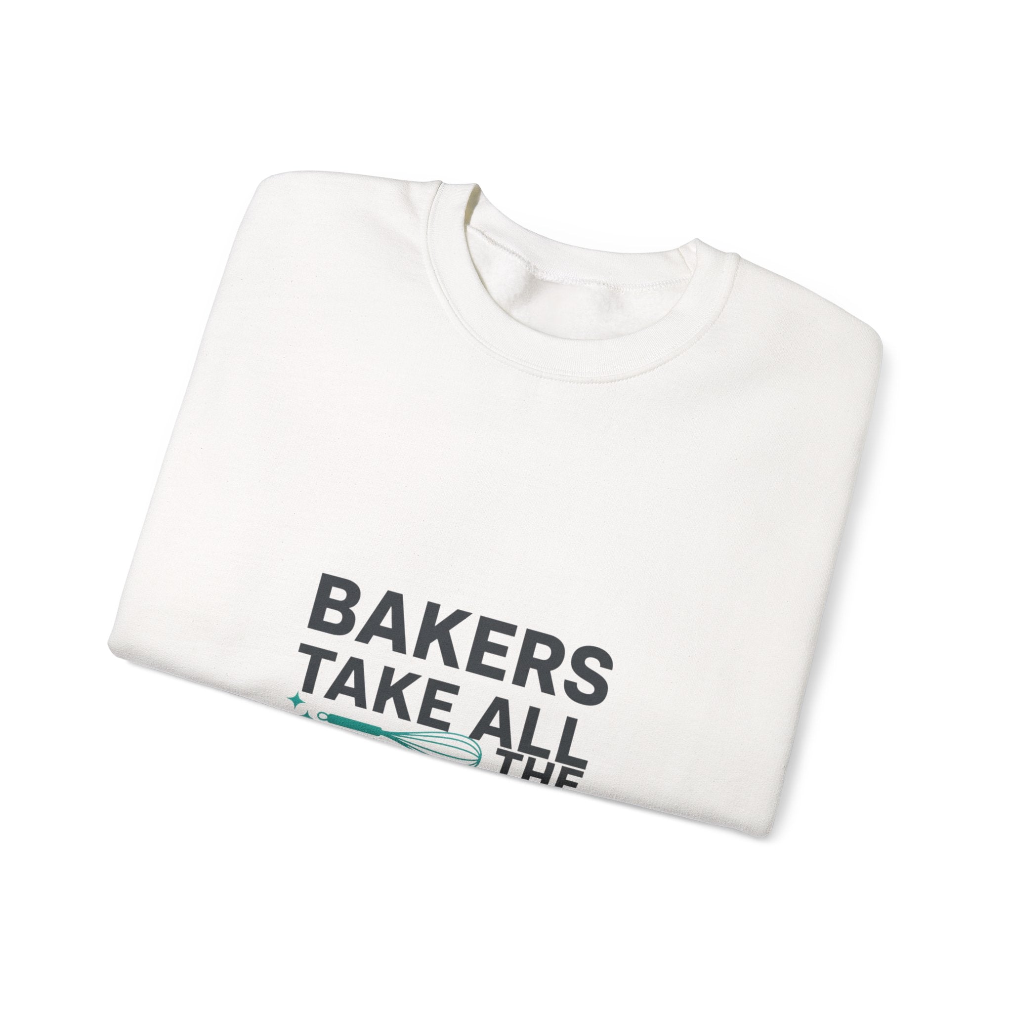 Bakers Take All The Whisk Sweatshirt | kitchen pun, cooking humor