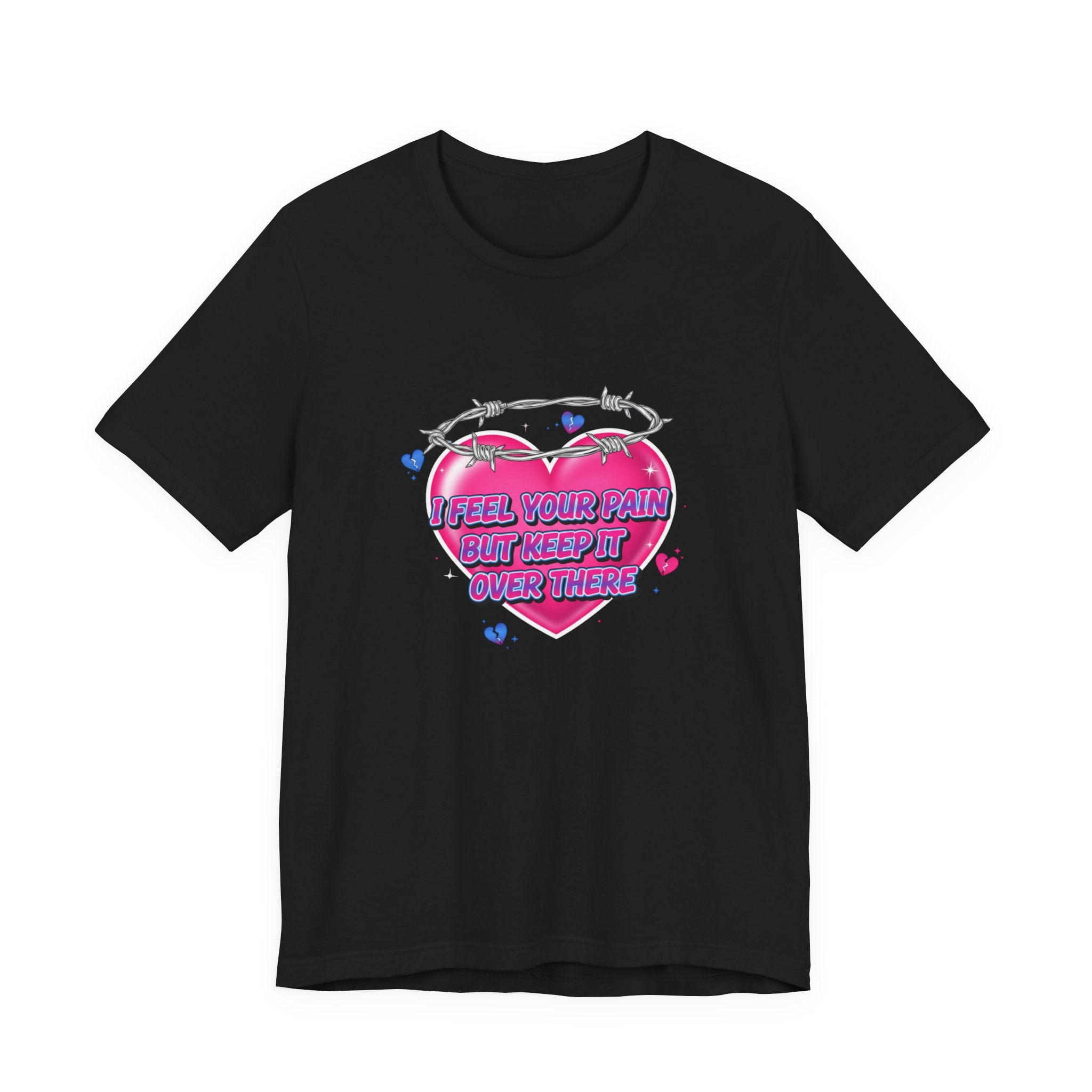 I Feel Your Pain But Keep It Over There Tee | airbrush shirt, Y2K graffiti
