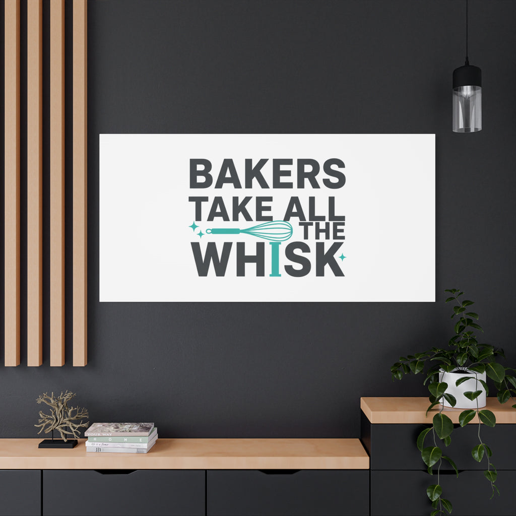Bakers Take All The Whisk Canvas, Kitchen Pun Minimalism, cooking humor wall art