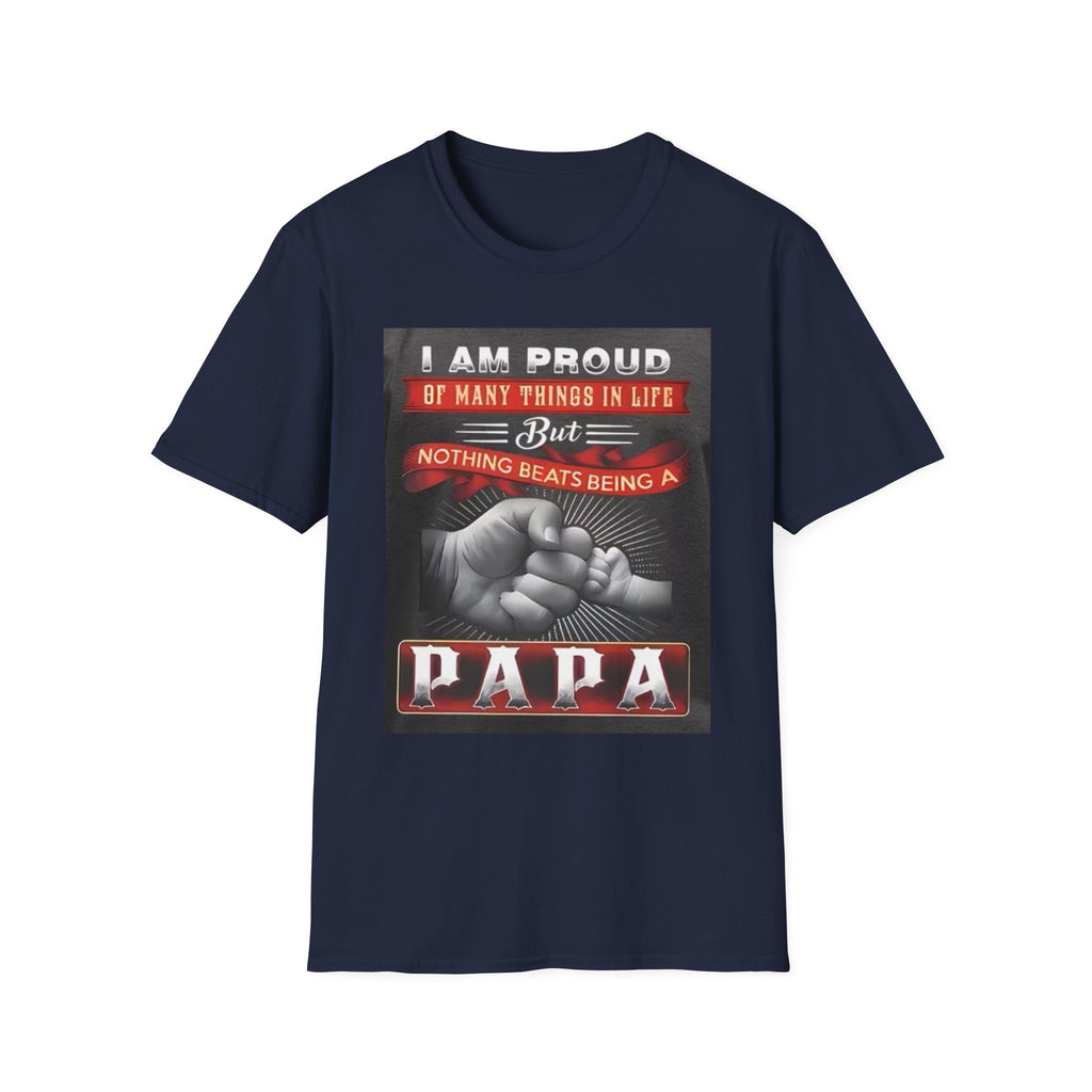Papa Proud T-Shirt – "I Am Proud of Many Things… Nothing Beats Being a Papa" Father's Day Gift