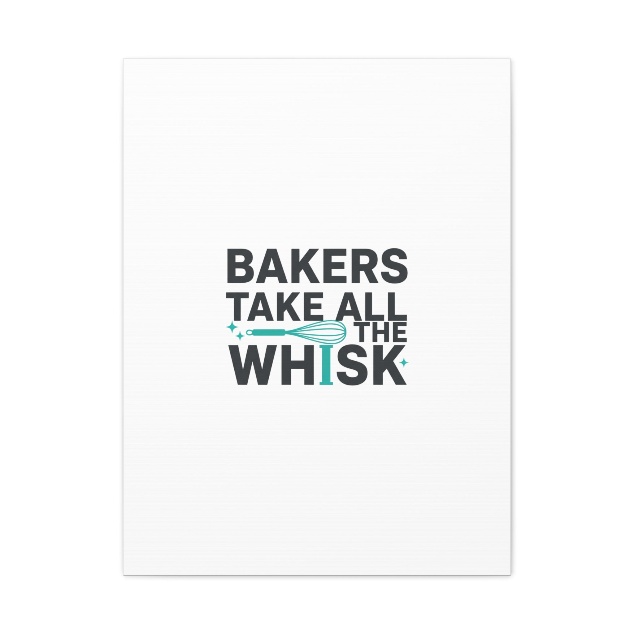 Bakers Take All The Whisk Canvas, Kitchen Pun Minimalism, cooking humor wall art