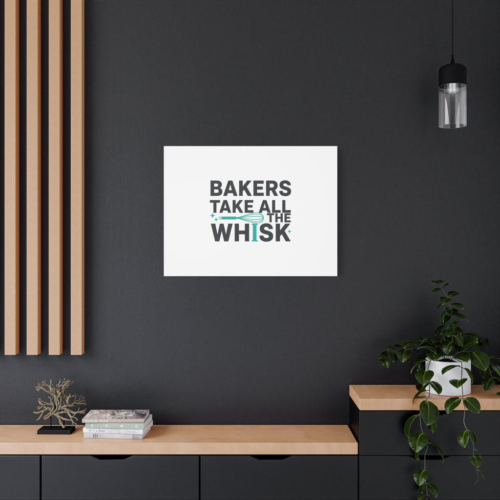 Bakers Take All The Whisk Canvas, Kitchen Pun Minimalism, cooking humor wall art