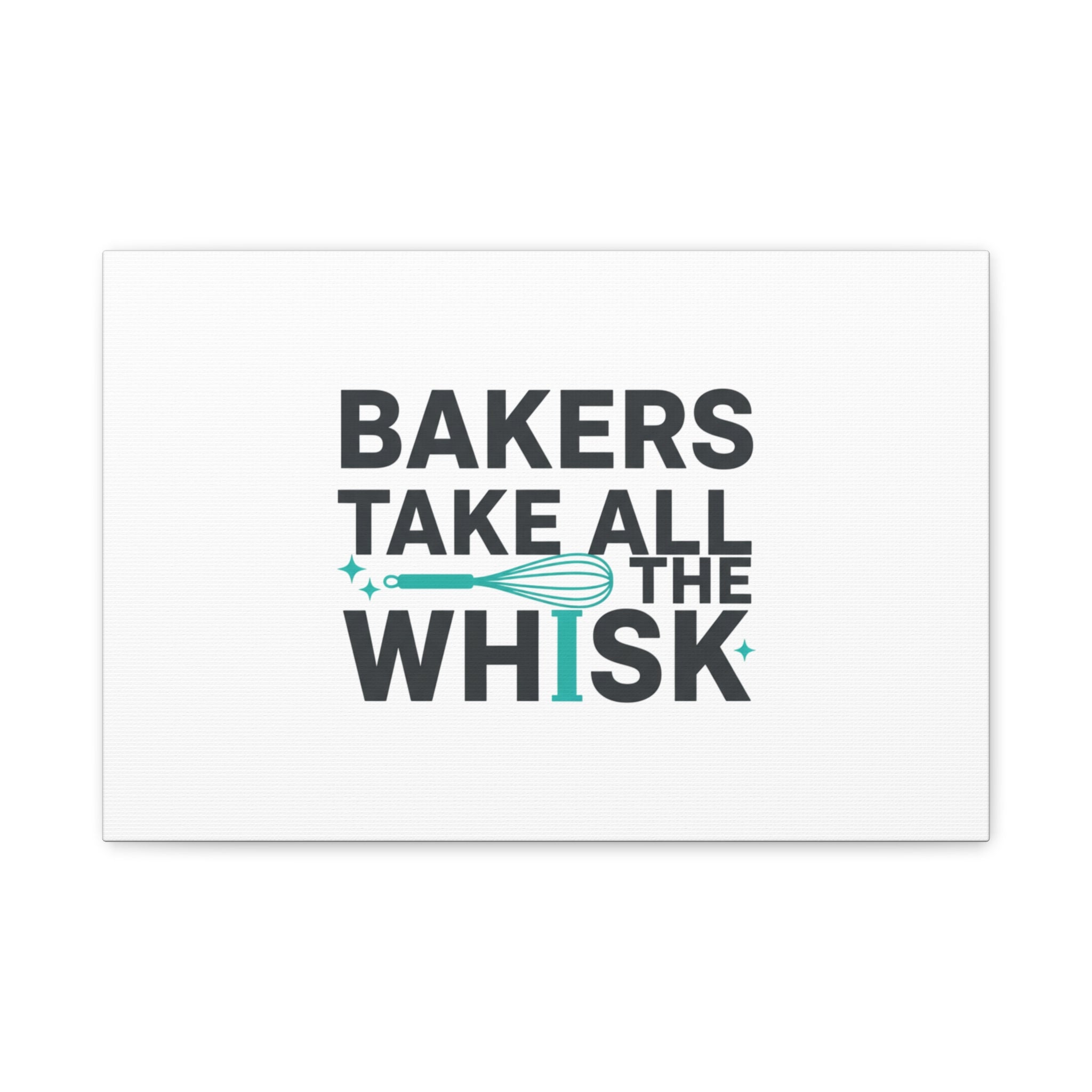 Bakers Take All The Whisk Canvas, Kitchen Pun Minimalism, cooking humor wall art