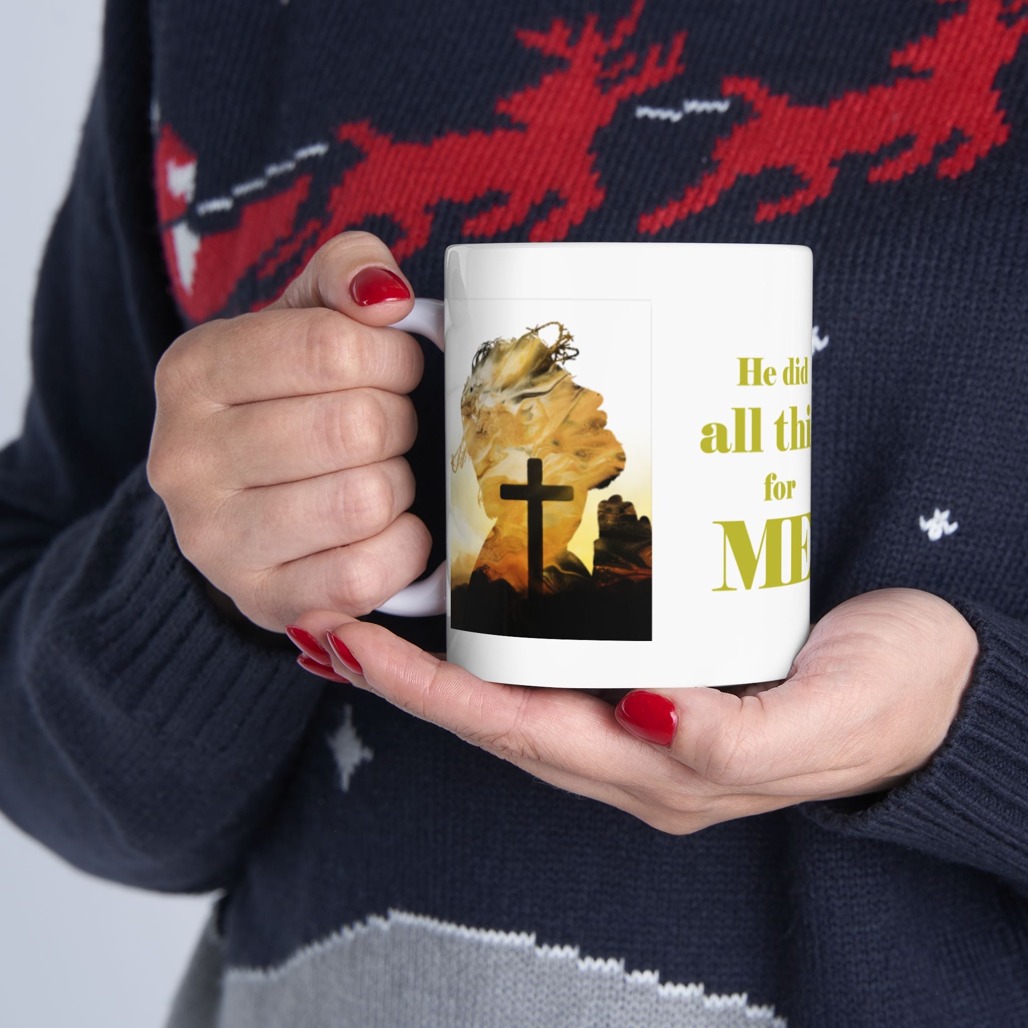 He Did All This For Me Mug — Christian Easter Resurrection Ceramic Coffee Cup (11oz, 15oz)