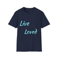 Live Loved T-Shirt — Inspirational Script Tee