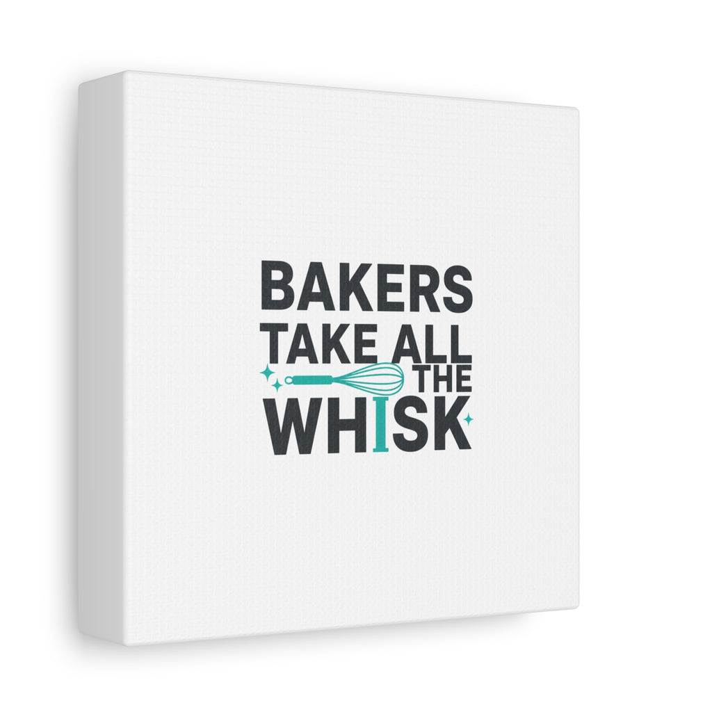 Bakers Take All The Whisk Canvas, Kitchen Pun Minimalism, cooking humor wall art