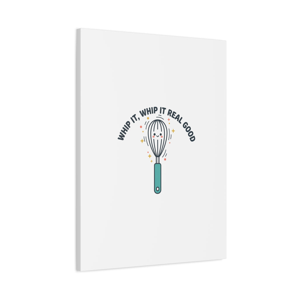 Whip It, Whip It Real Good Canvas | Kitchen Pun Minimalism, Cooking Humor