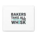 Bakers Take All The Whisk Canvas, Kitchen Pun Minimalism, cooking humor wall art