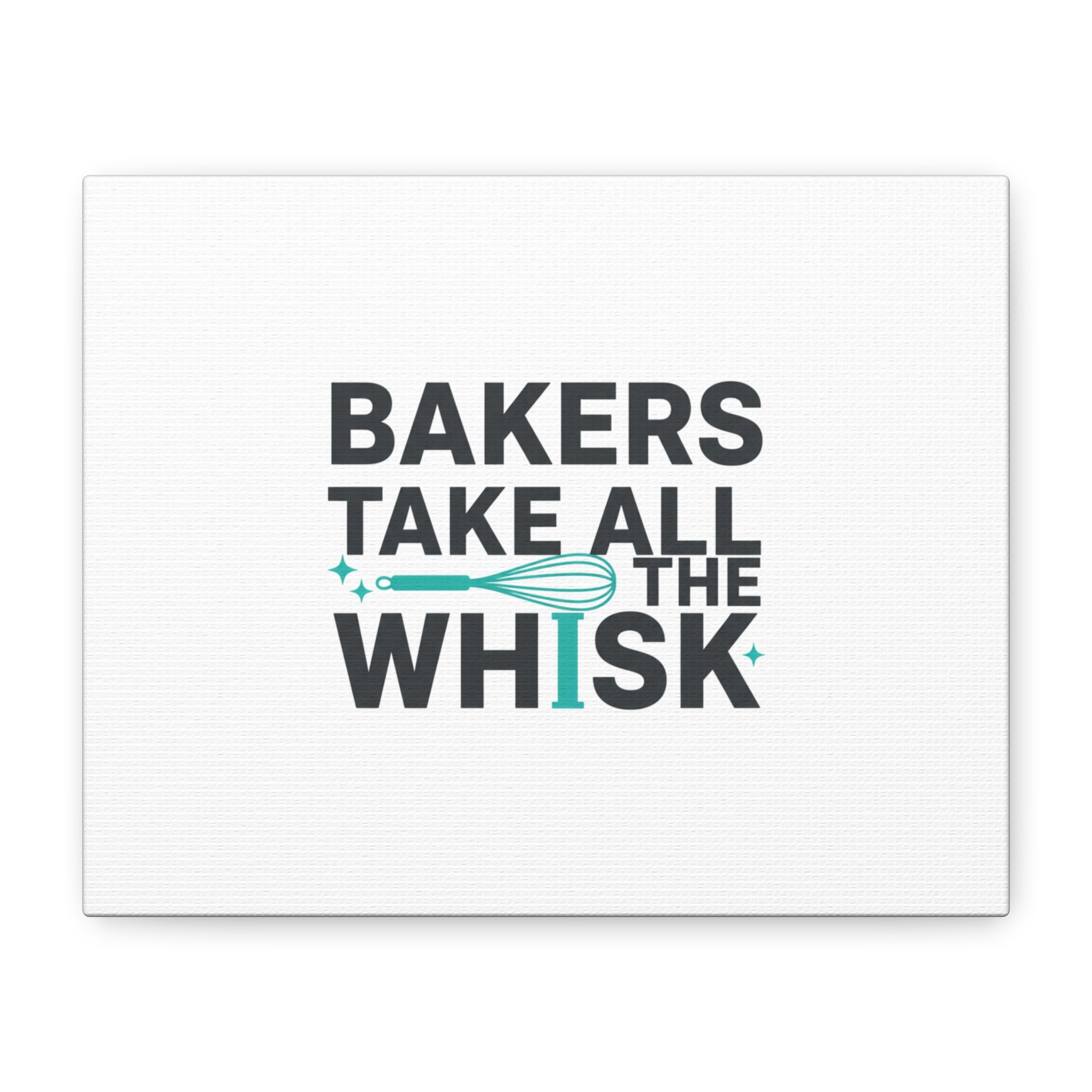 Bakers Take All The Whisk Canvas, Kitchen Pun Minimalism, cooking humor wall art