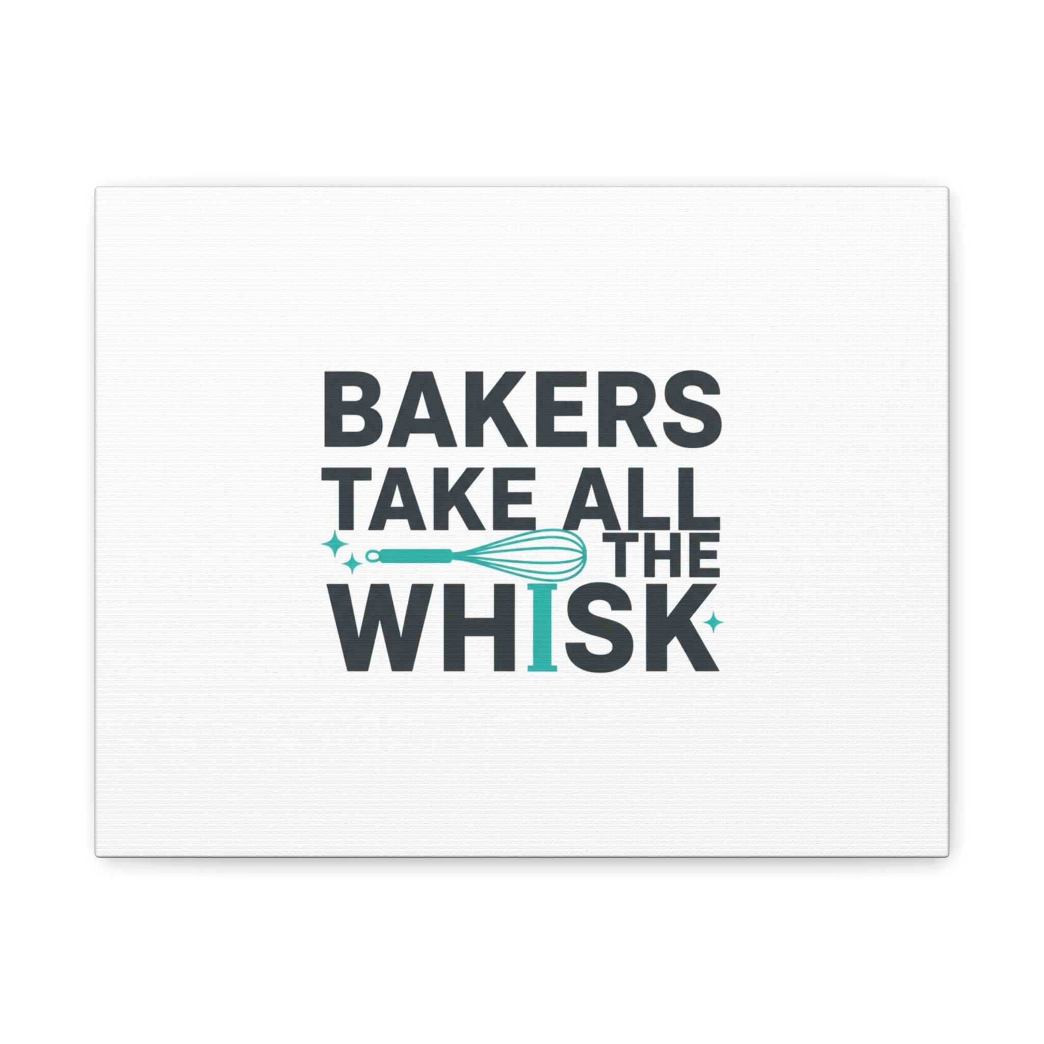 Bakers Take All The Whisk Canvas, Kitchen Pun Minimalism, cooking humor wall art