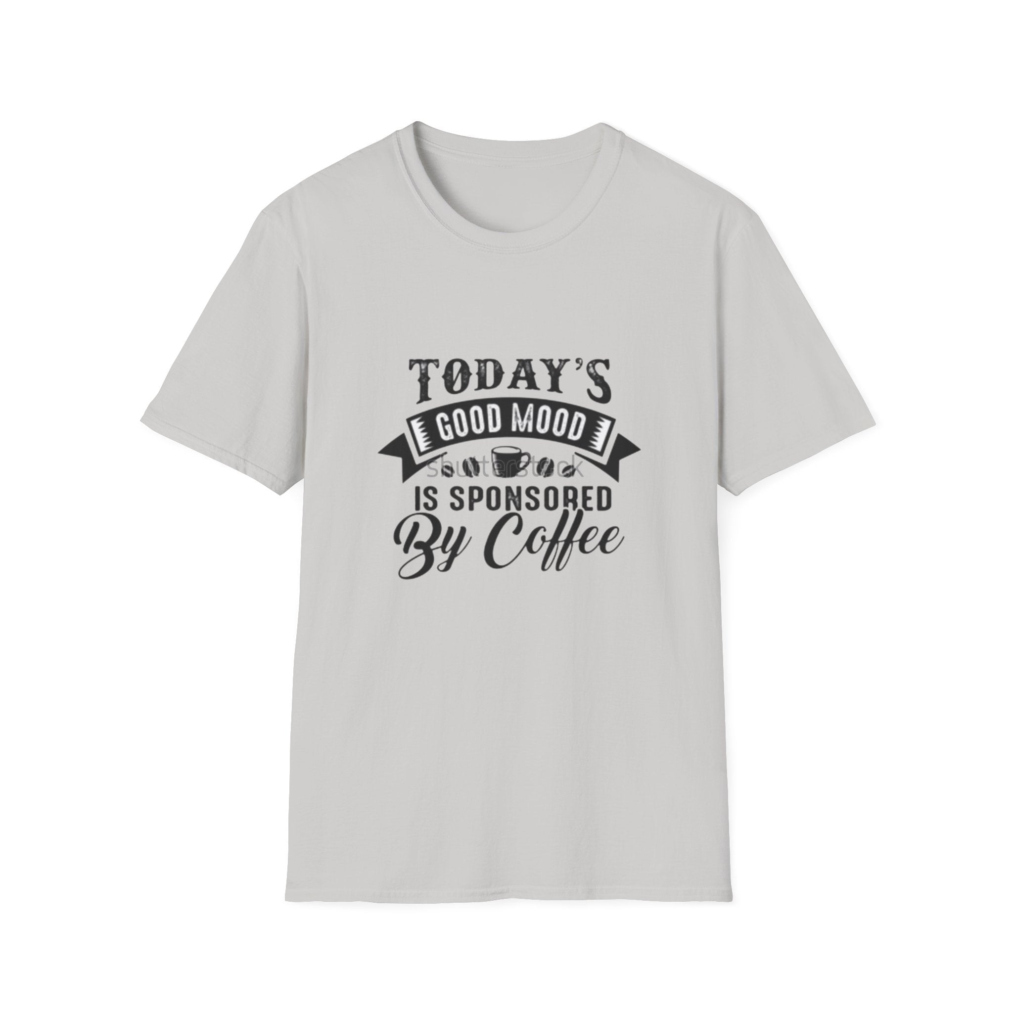 T-Shirt — "Today's Good Mood Is Sponsored By Coffee" Graphic Tee