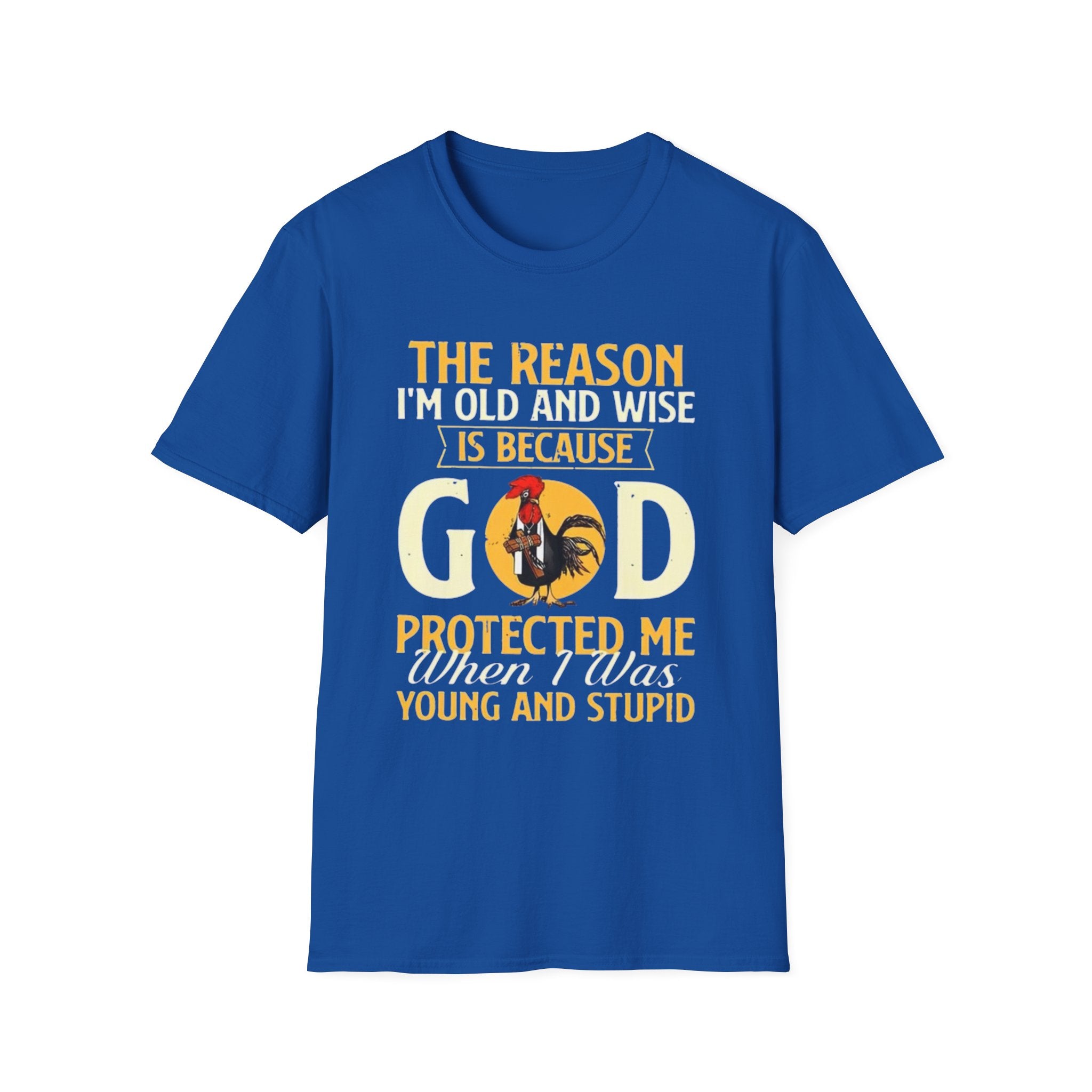 T-Shirt — "The Reason I’m Old and Wise Is Because God Protected Me When I Was Young and Stupid" Christian Faith Tee