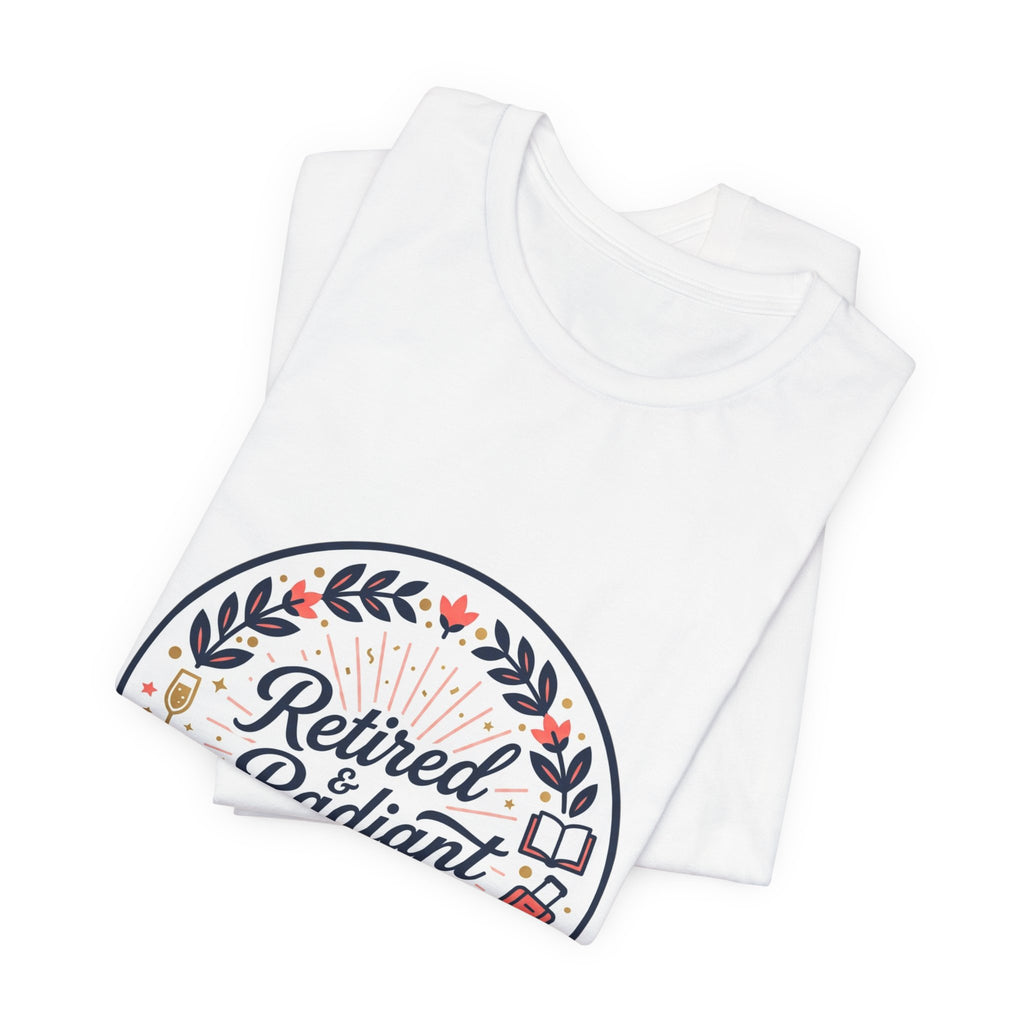 Retired & Radiant Tee | retirement gifts for women, personalized retirement gifts